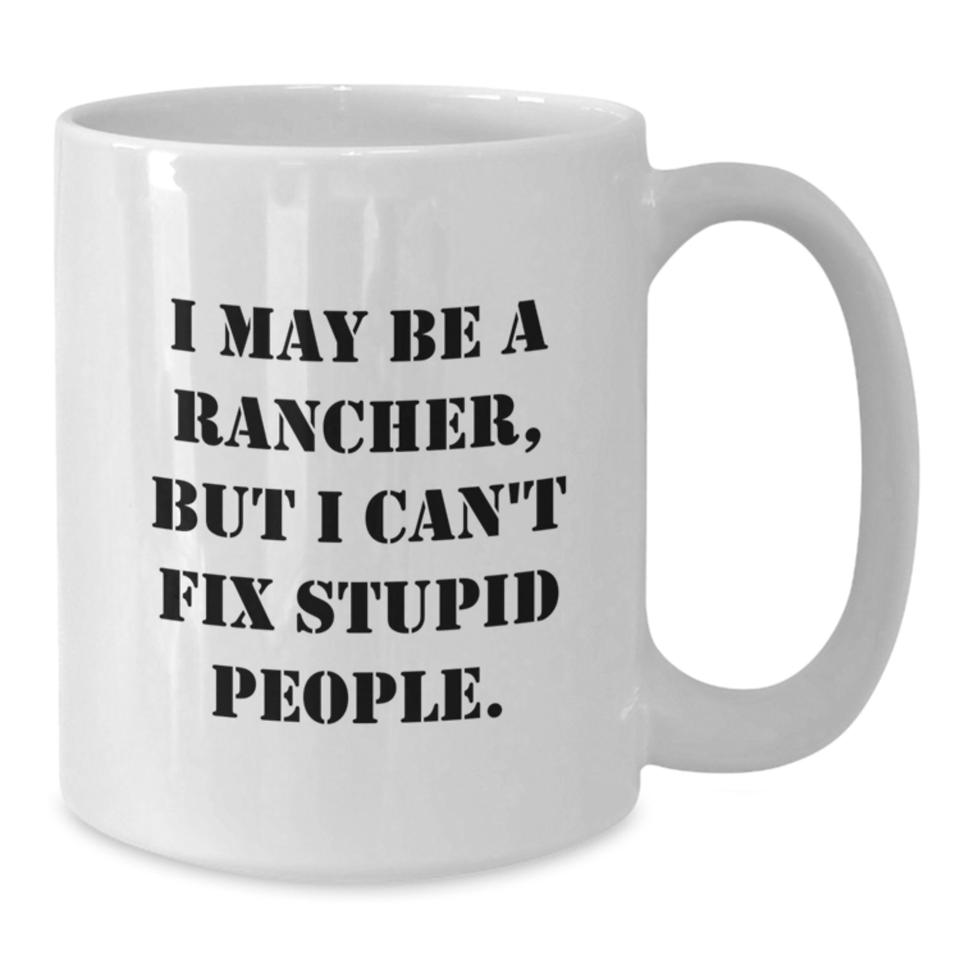 Rancher Keepsake White Coffee Mug for Him Birthday Gift with Humorous - Additional