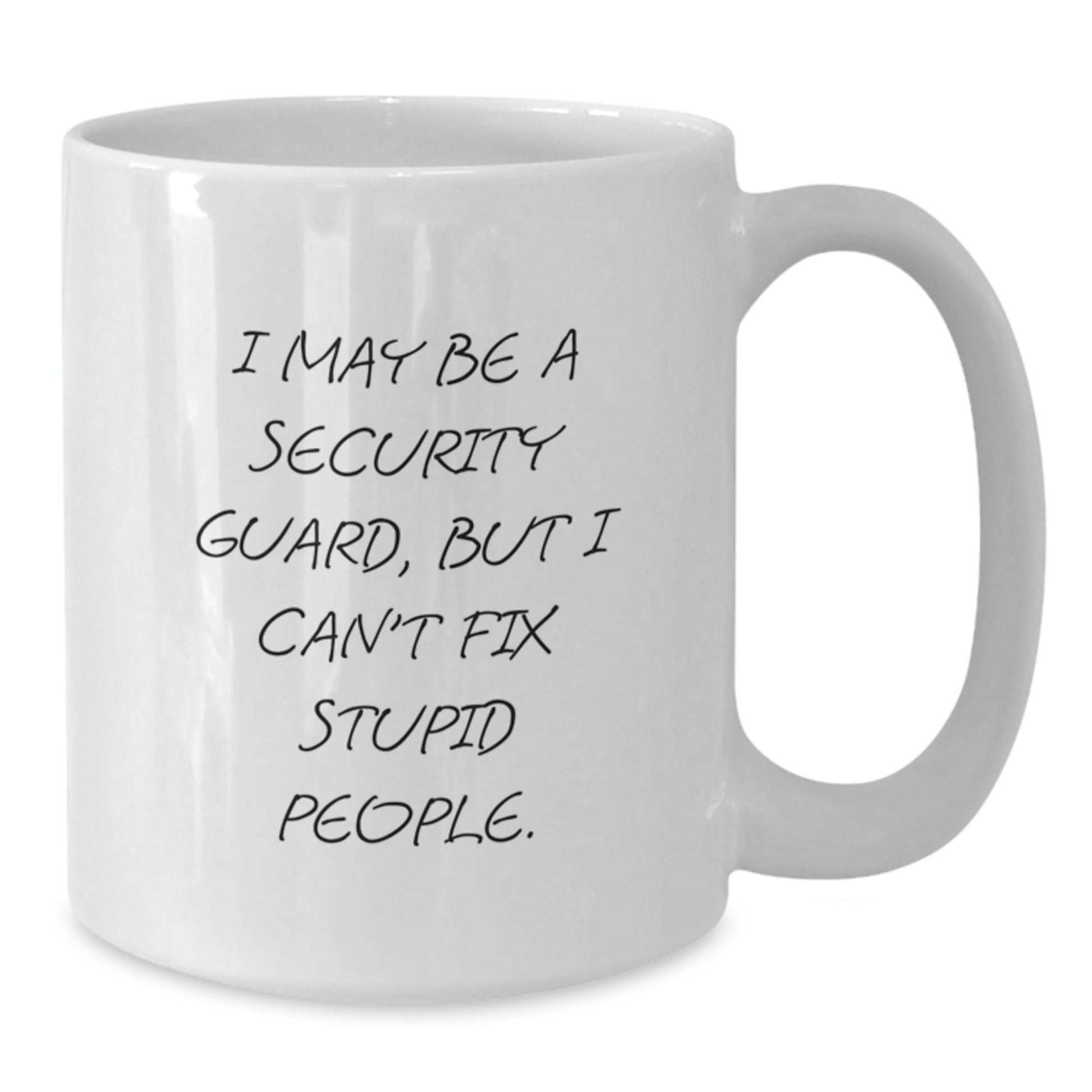 Security Guard Funny White Coffee Mug for Graduation Unique Gifts from Friends to Security Guard - Additional