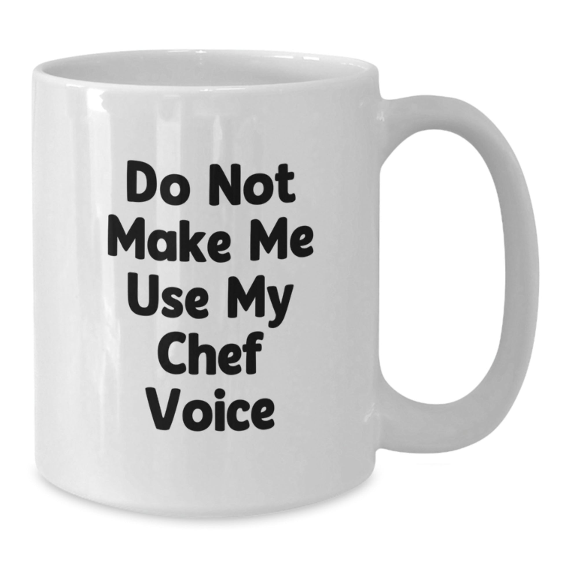 Funny Chef Gifts for Men - White Ceramic 15oz Coffee Mug - Do Not Make Me Use My Chef Voice - Unique Graduation Gifts from Friends - Additional