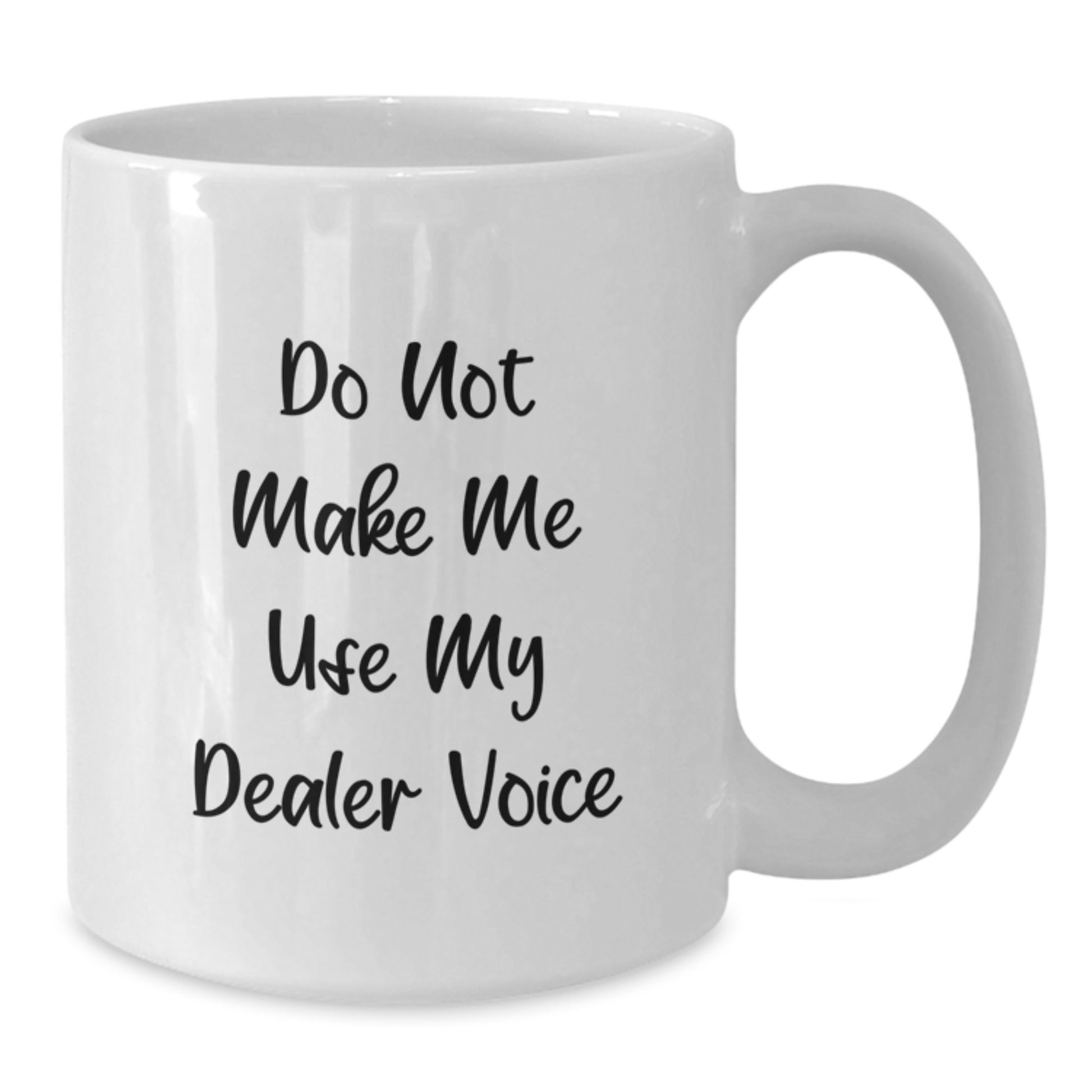 Funny Dealer Gifts from Friends - White Coffee Mug for Dealer Graduation Unique Gifts - Additional