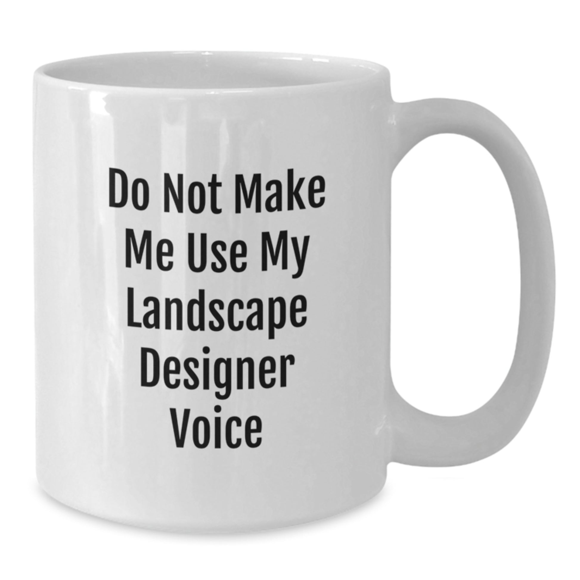 Funny Landscape Designer Gifts from Friends Unique White Coffee Mug - Inspirational for Graduation Day - Additional