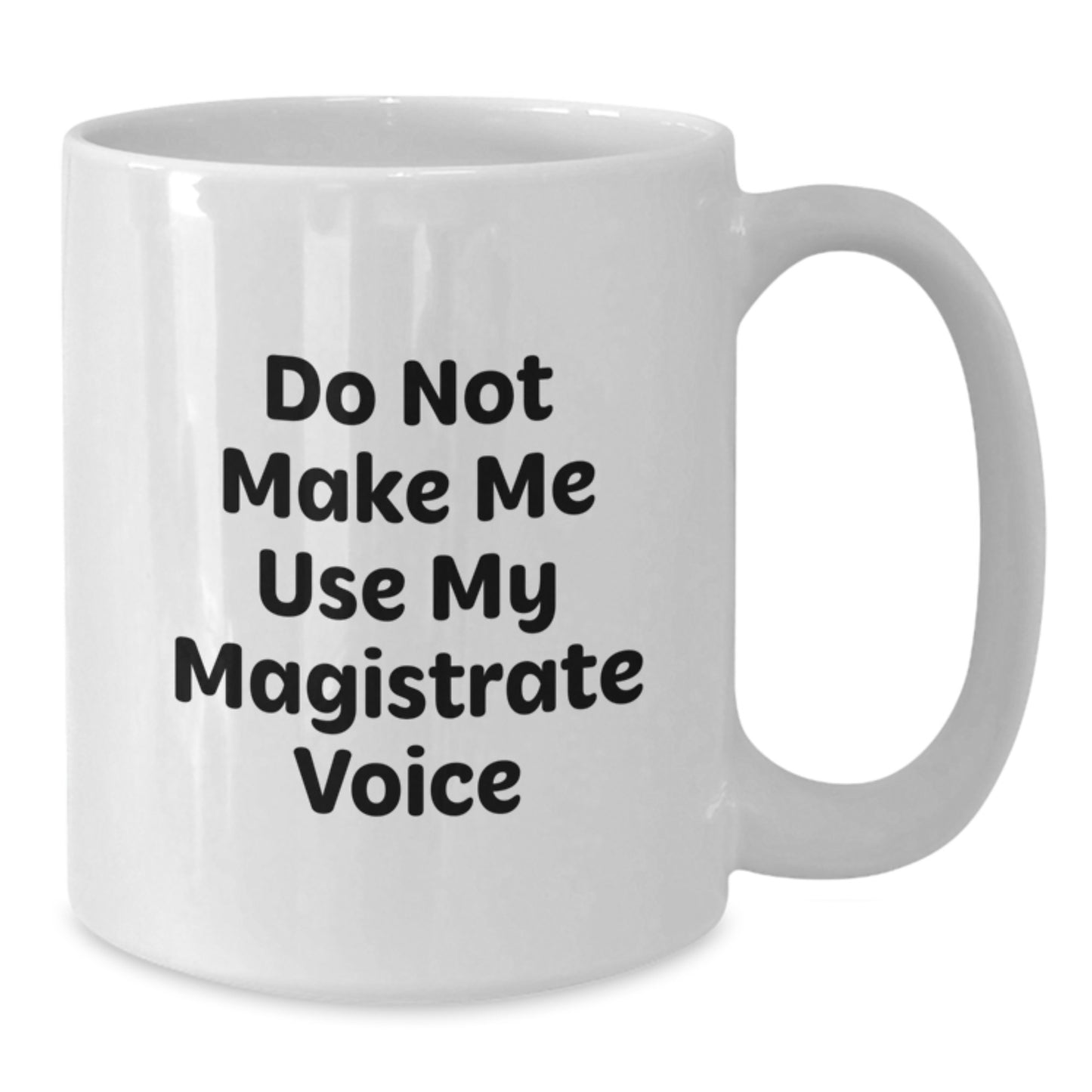 Funny Magistrate Gifts for Magistrate Mother's Day White Coffee Mug from Men - Additional