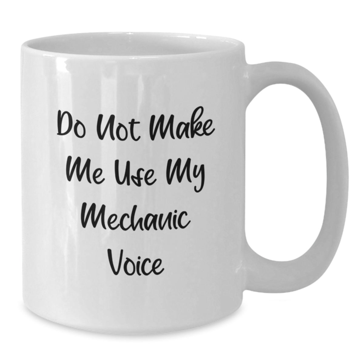 Mechanic Gift for Him Do Not Make Me Use My Mechanic Voice Keepsake Mug - Additional