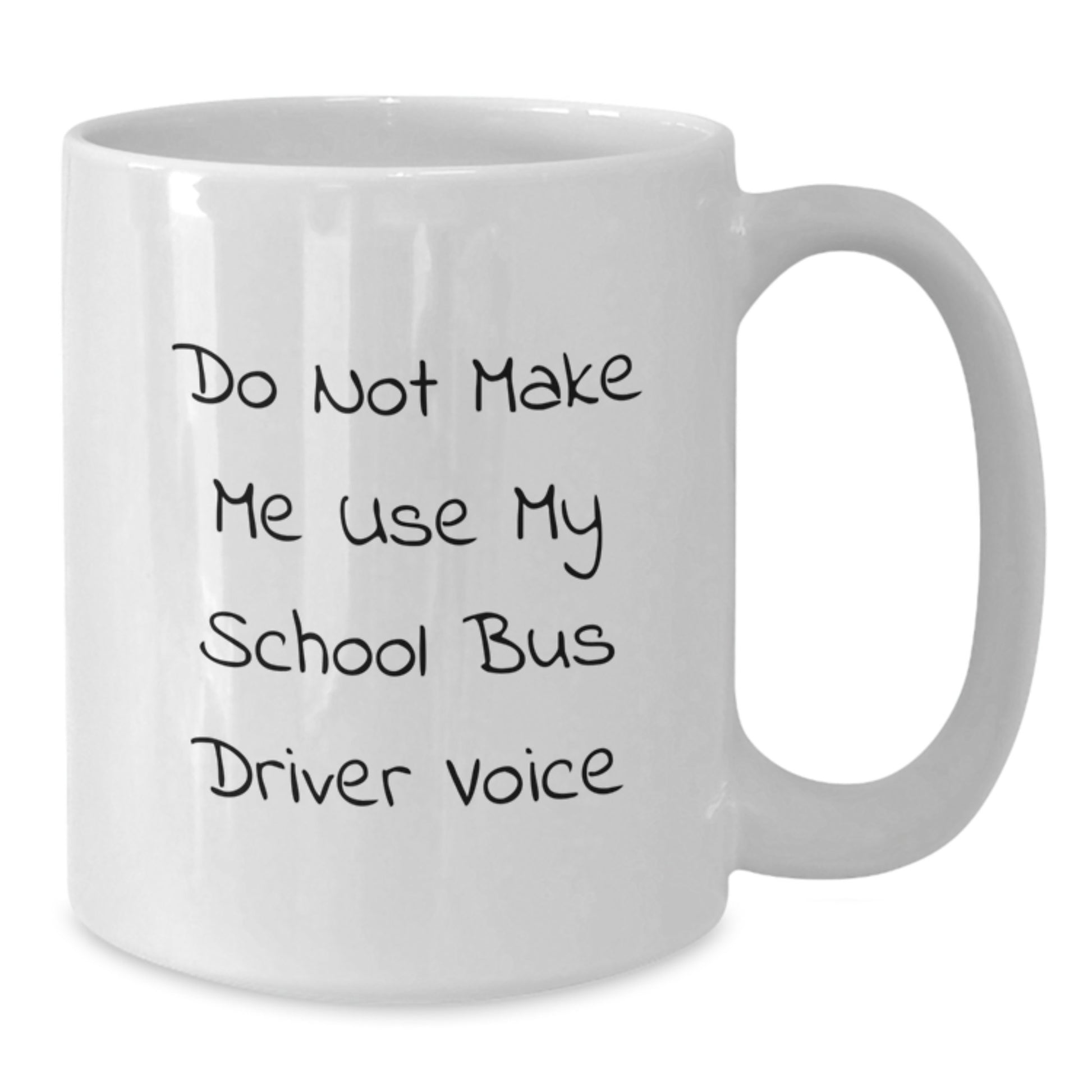 Funny School Bus Driver Gifts, Gifts from Men, Women, or Friends for Graduation - Don't Make Me Use My School Bus Driver Voice on White Coffee Mug - School Bus Driver Appreciation - Additional