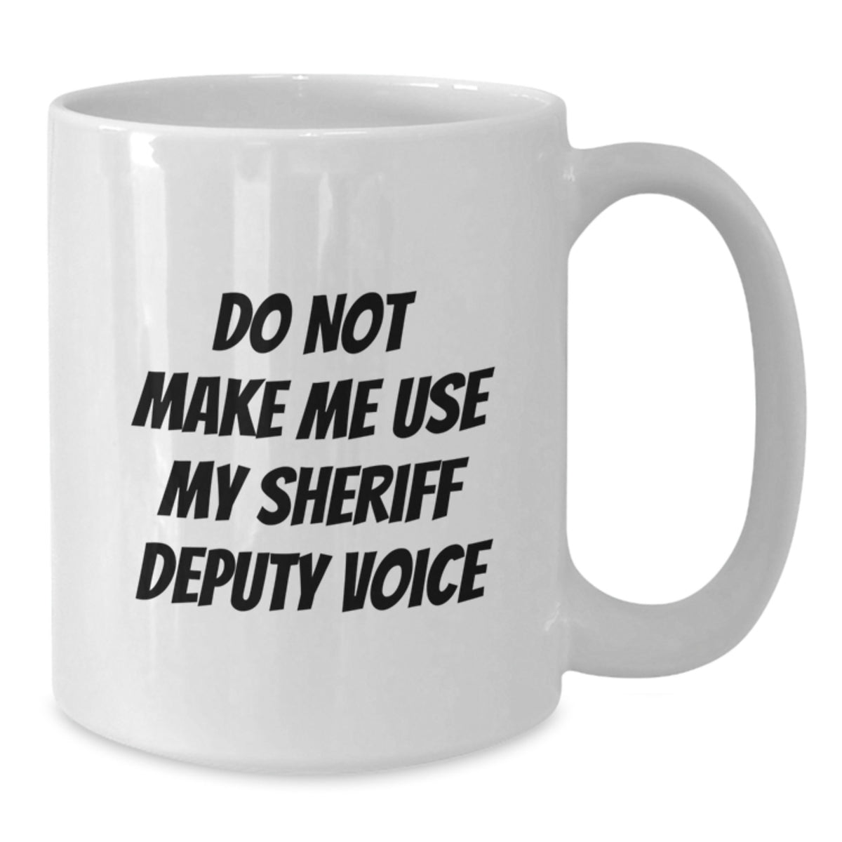 Sheriff Deputy Gift for Him - Do Not Use Voice Keepsake Coffee Mug - Additional