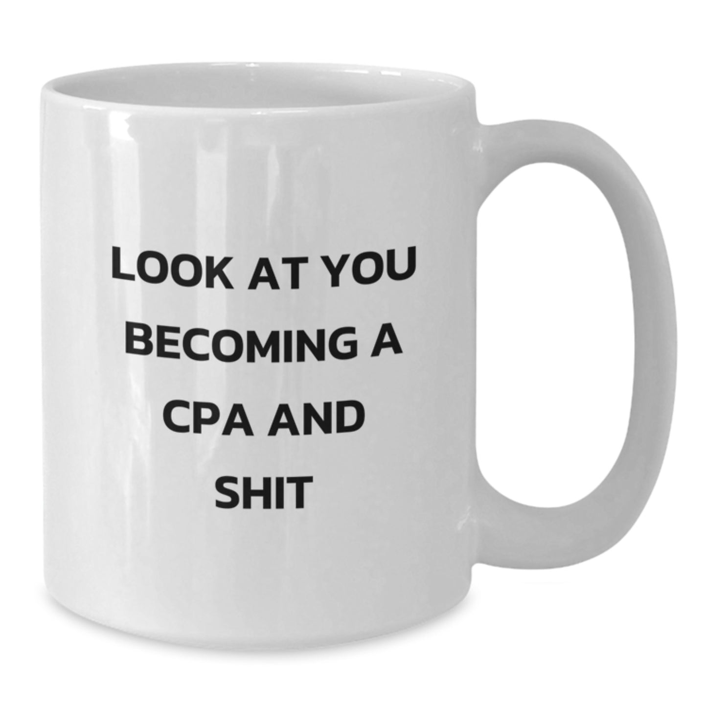 Funny Look At You Becoming A CPA Graduation Gifts from Family to Friends - White Coffee Mug - Additional