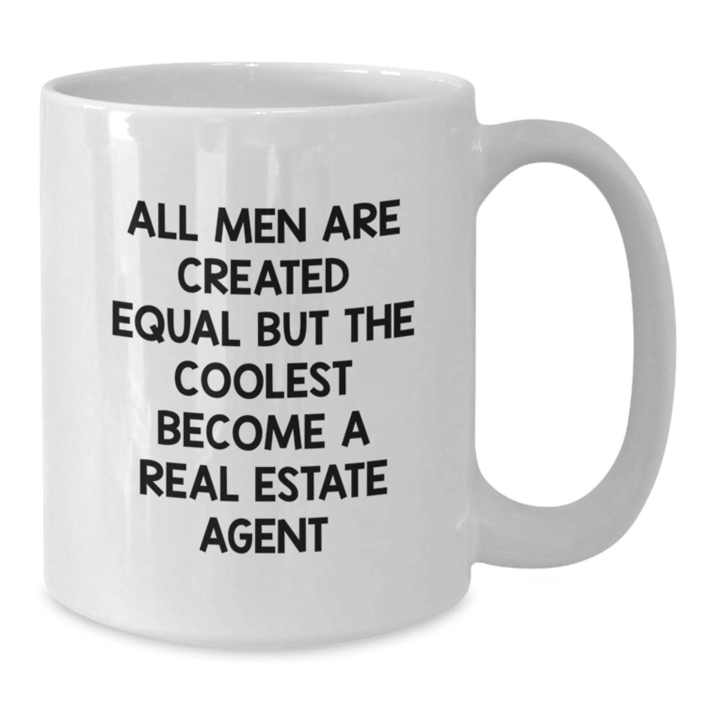 Funny Gifts from Men, Gifts for Real Estate Agent, White Coffee Mug for Mom - All Men Are Created Equal But The Coolest Become A Real Estate Agent - Additional