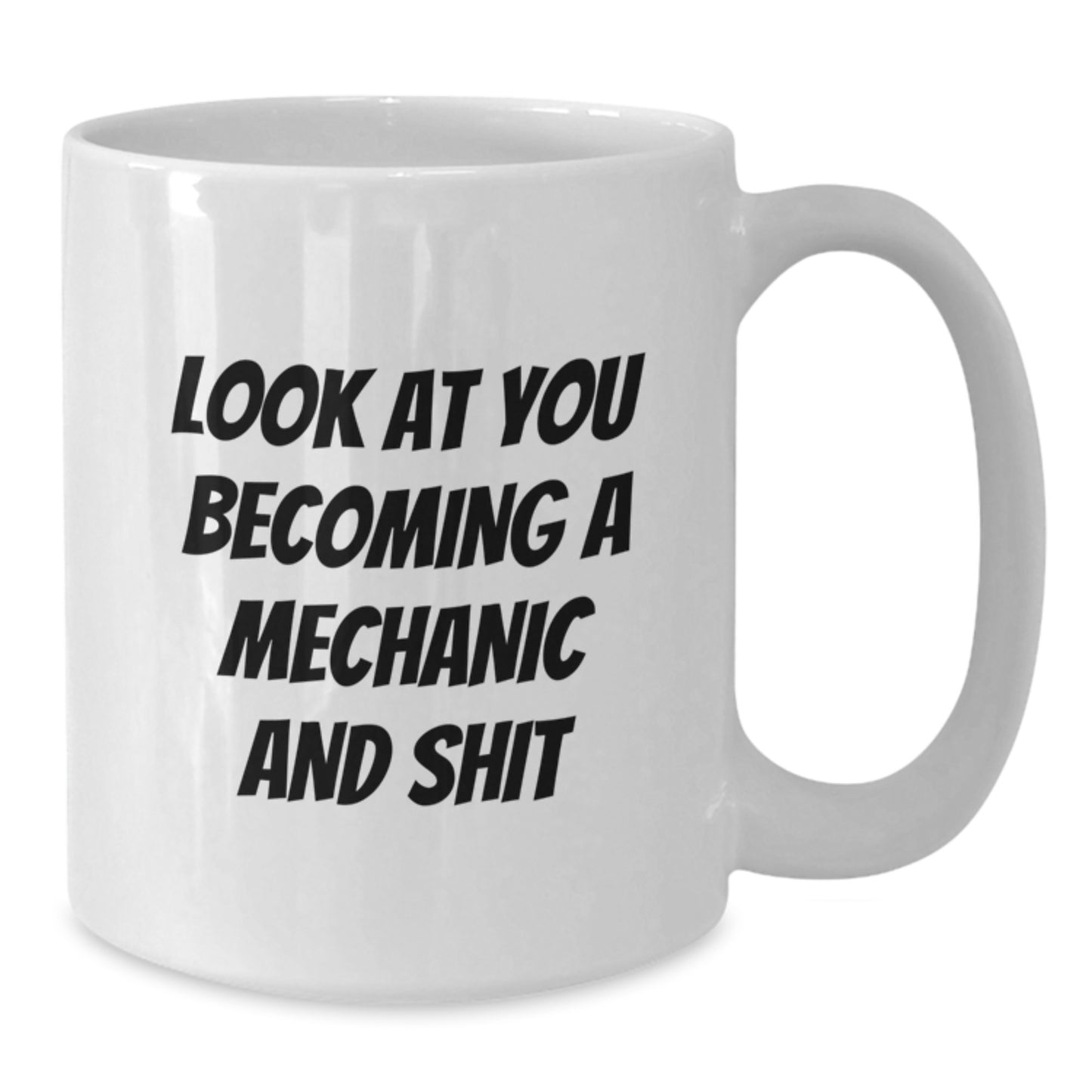 Funny Mechanic Gifts for Men, White Coffee Mug for Graduation 'Look At You Becoming A Mechanic And Shit', Gifts from Family - Additional