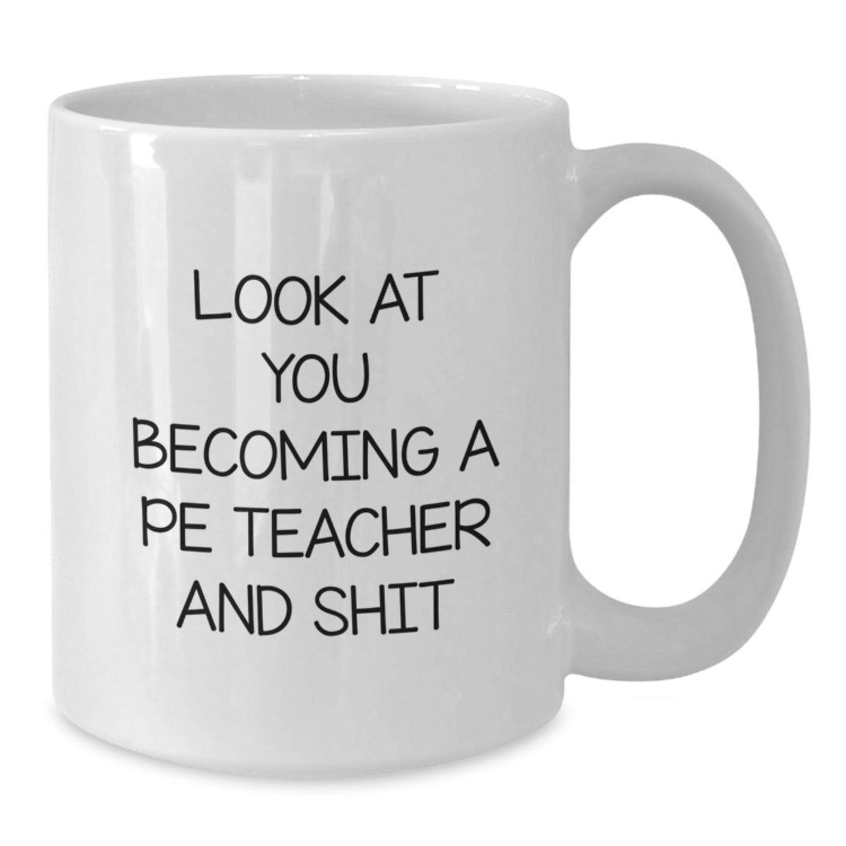 PE Teacher Novelty Silly Bright Ultimate Large Fun Mug Gift for Friends - Additional