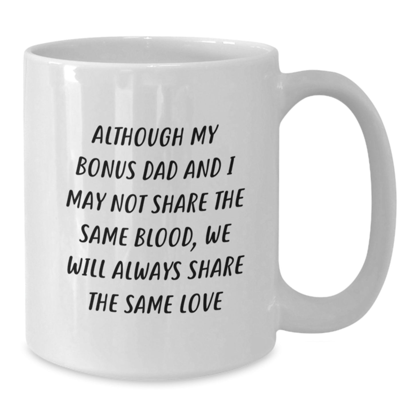 Funny Bonus Dad Quotes White Coffee Mugs Gifts from Family, Friends, or Men to Bonus Dad, Unique Valentine's Unique Gifts - Additional
