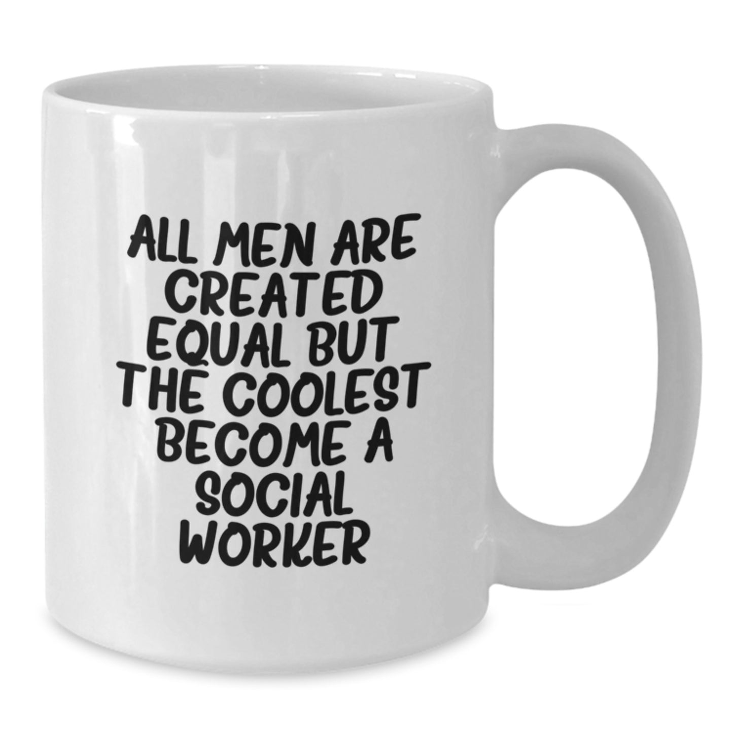 Gifts from Friends for Social Worker Graduation Unique White Coffee Mugs, Funny Quote 'All Men Are Created Equal But The Coolest Become A Social Worker' - Additional