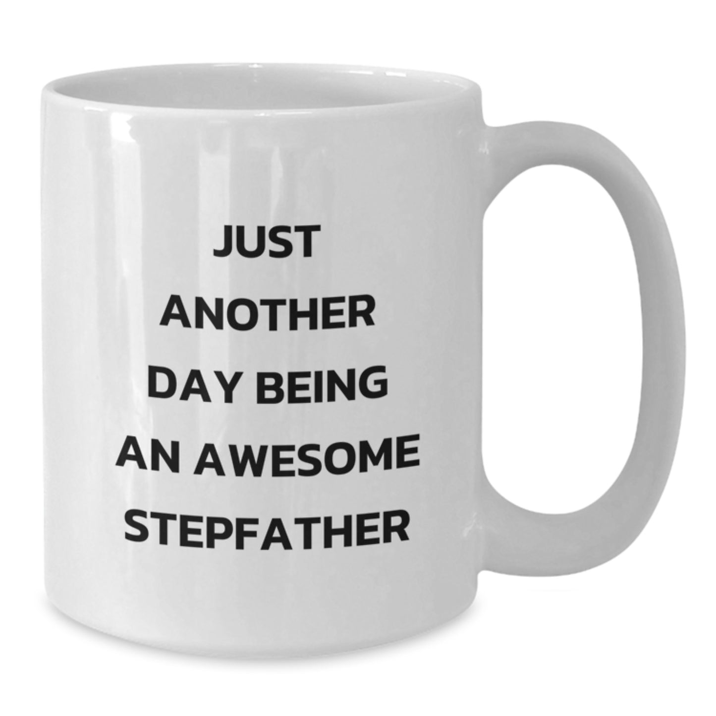 Funny Stepfather Quotes Gifts for Men from Mom on Mother's Day Unique White Coffee Mug - Just Another Day Being An Awesome Stepdad - Additional
