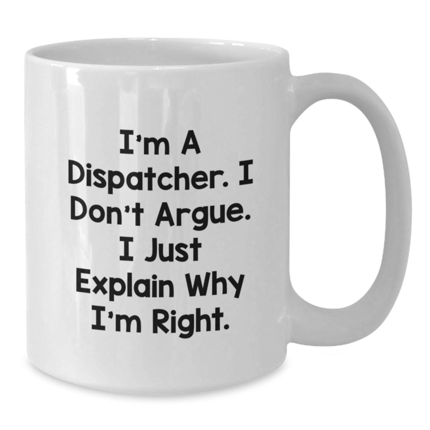 Funny Gifts from Men to Dispatcher Friends, White Coffee Mug with Dispatcher Quote, Unique Christmas Unique Gifts for Dispatchers - Additional