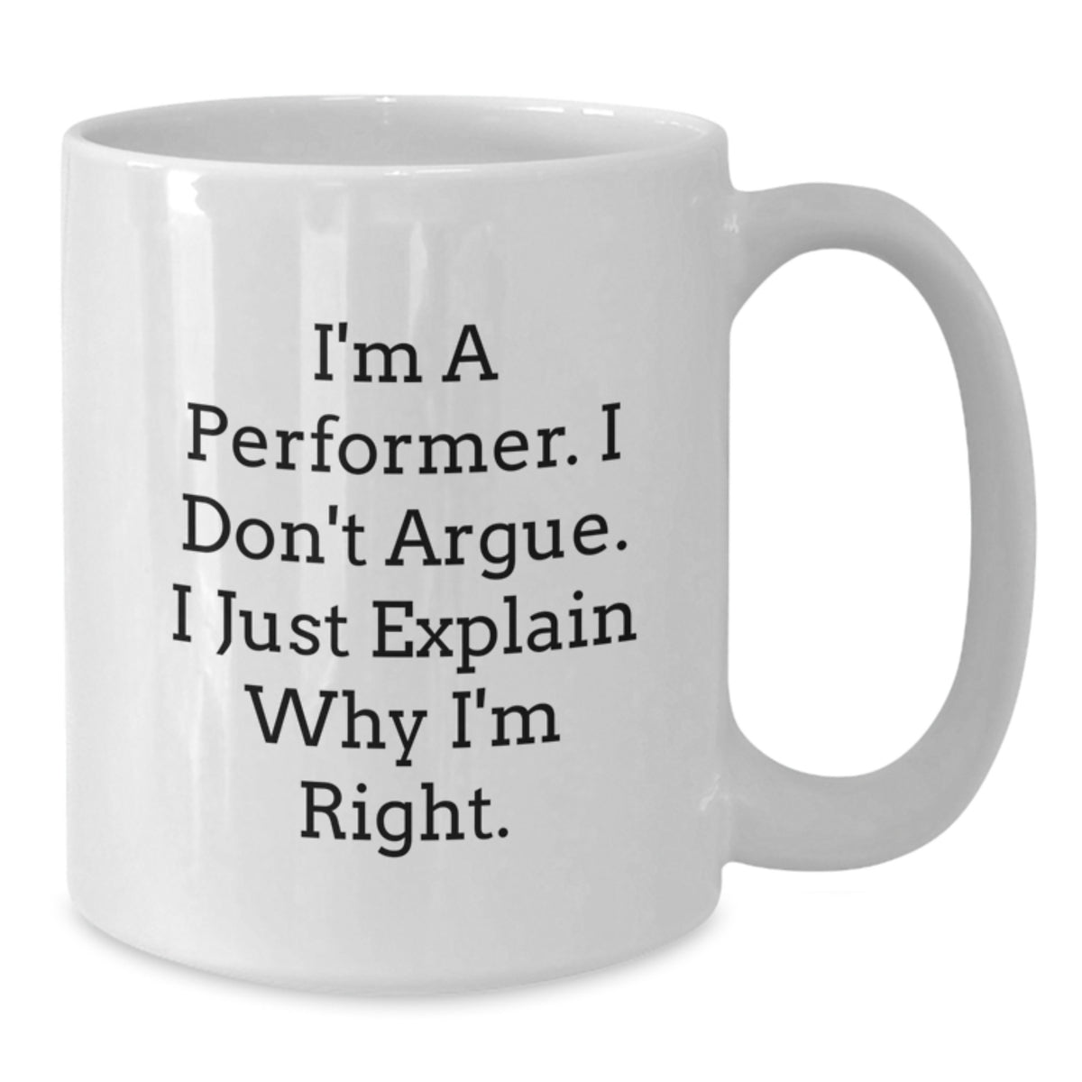 Performer Coffee Mug Gift for Him - A Witty Keepsake, 'I'm A Performer' - Additional