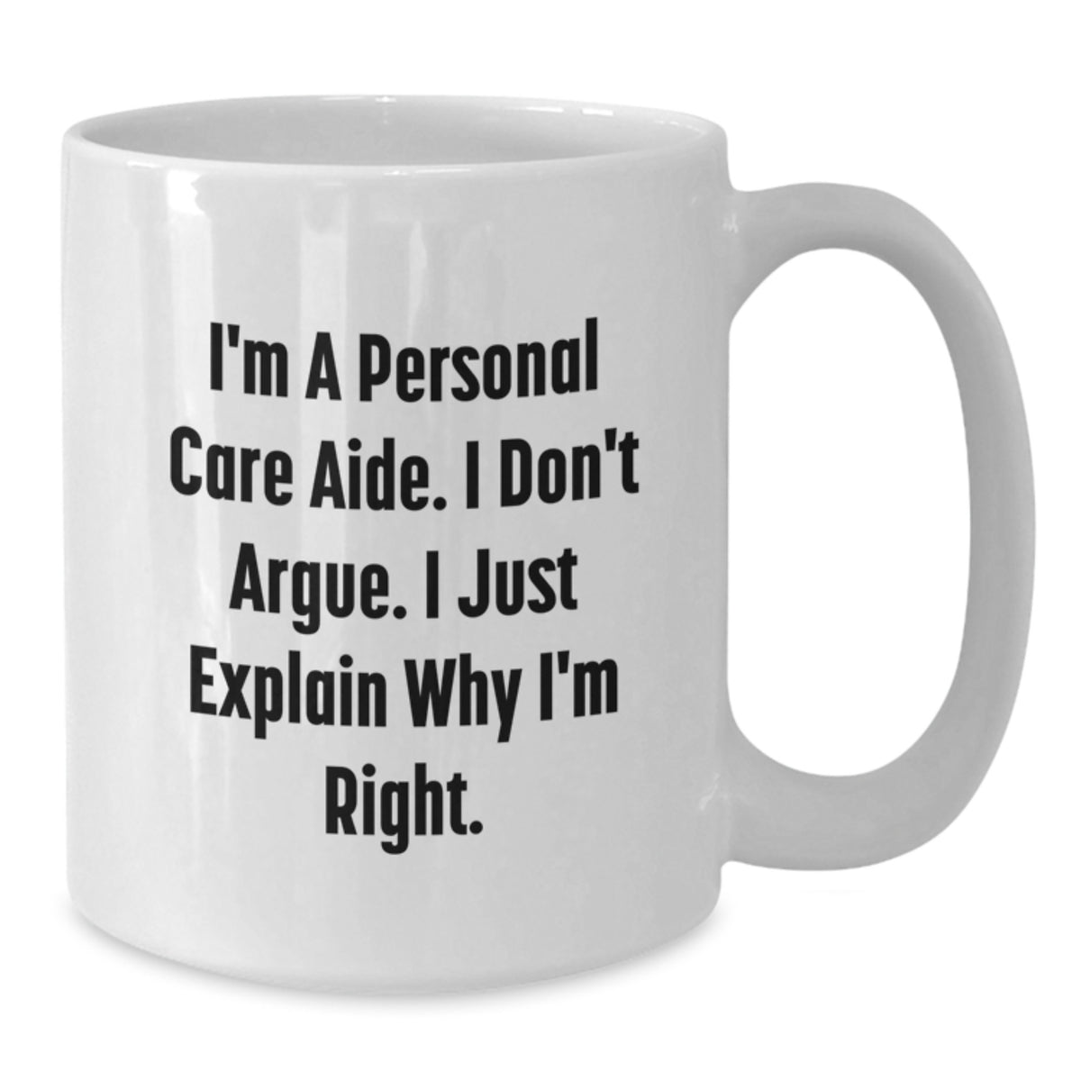 Personal Care Aide White Coffee Mug Gift for Him - A Witty Keepsake - Additional