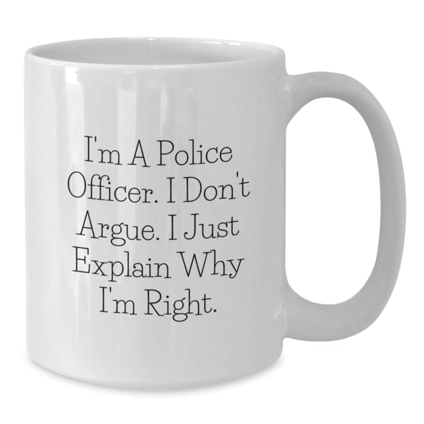 Funny Police Officer Gifts, White Coffee Mug, I'm A Police Officer - Graduation Unique Gifts for Police Officer, Police Officer Humor - Additional