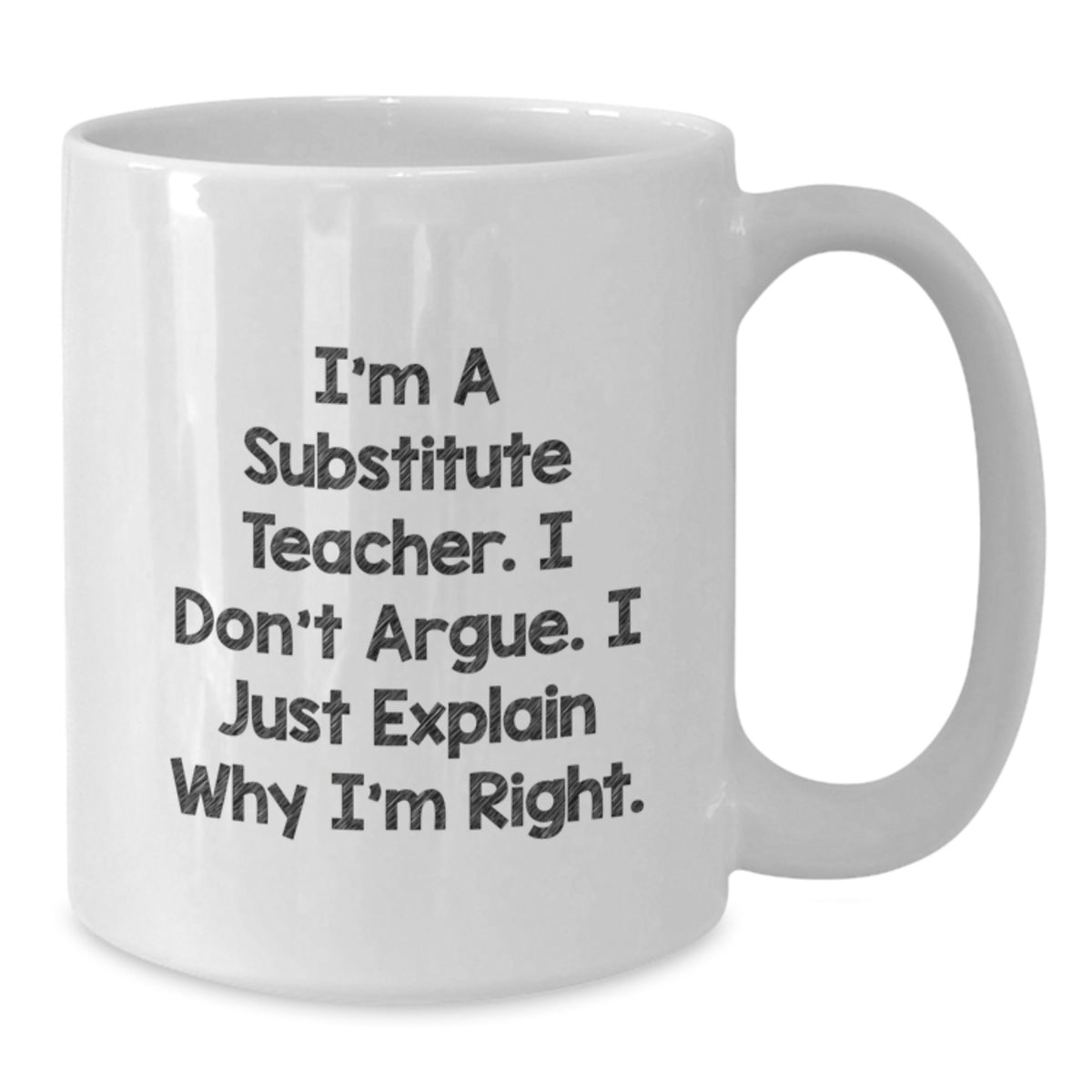 Substitute Teacher Gift for Him - Witty Keepsake White Coffee Mug - Additional