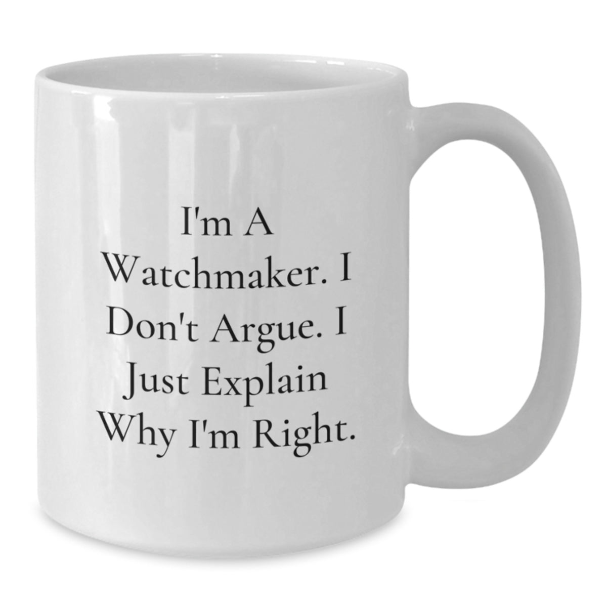Christmas Gift for Her Watchmaker's Present - Confident Quote Coffee Mug - Additional