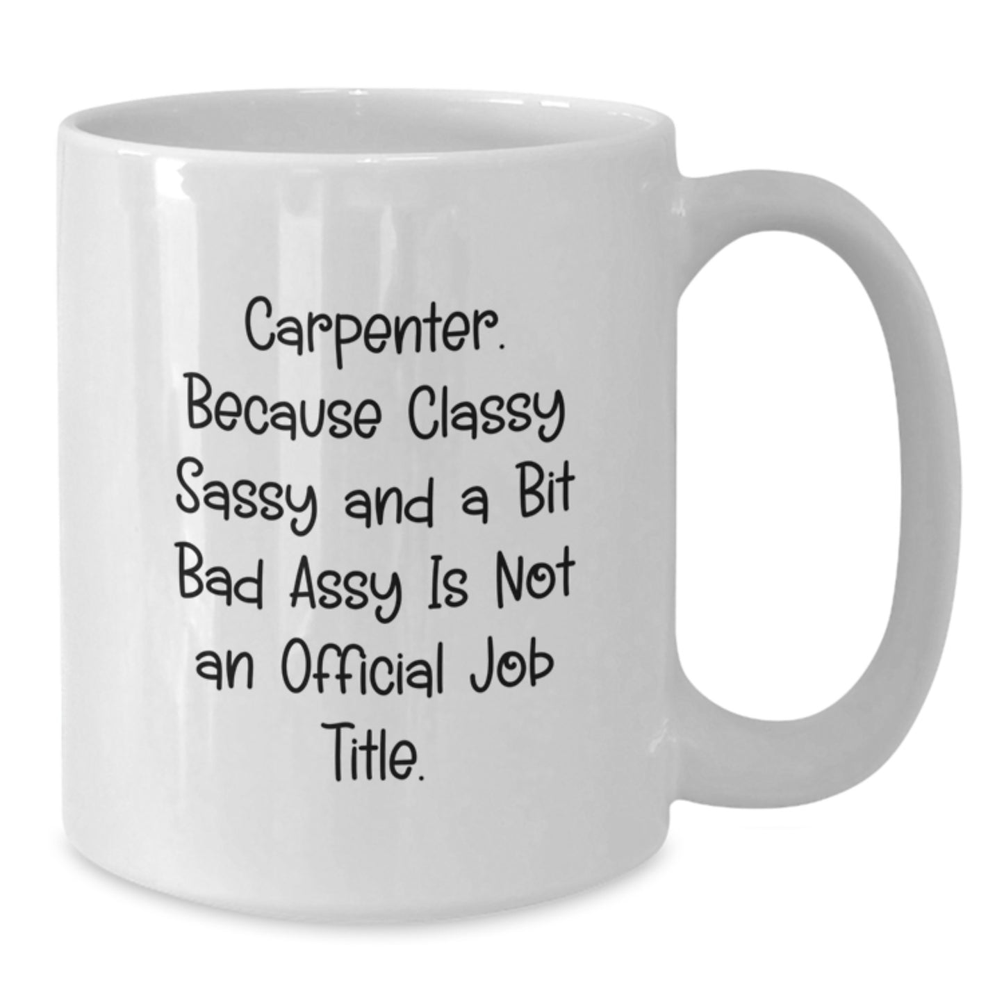 Gifts from Men to Carpenter Friends Funny Quote White Coffee Mug Unique Gifts for Mother's Day - Additional