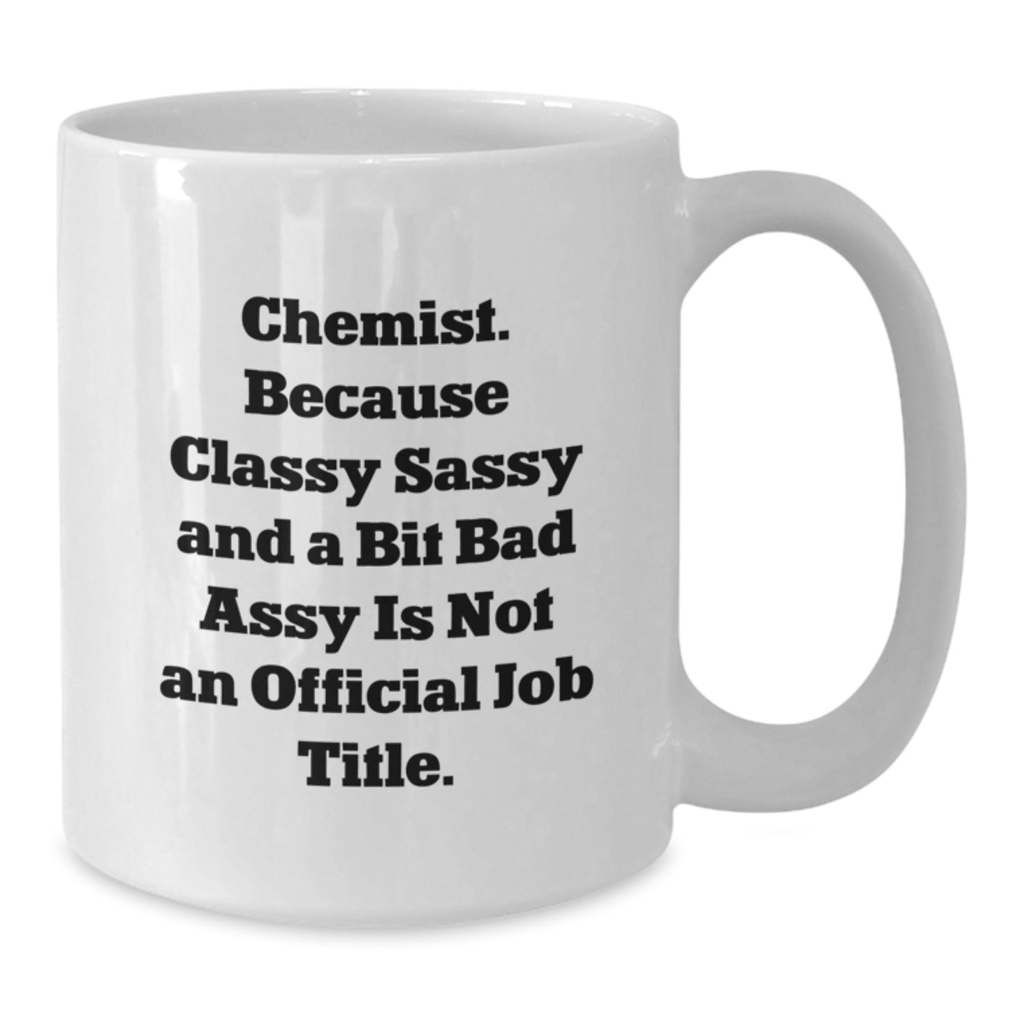Funny Chemist Quotes White Coffee Mug Gifts from Family to Chemist on Mother's Day Unique - Additional