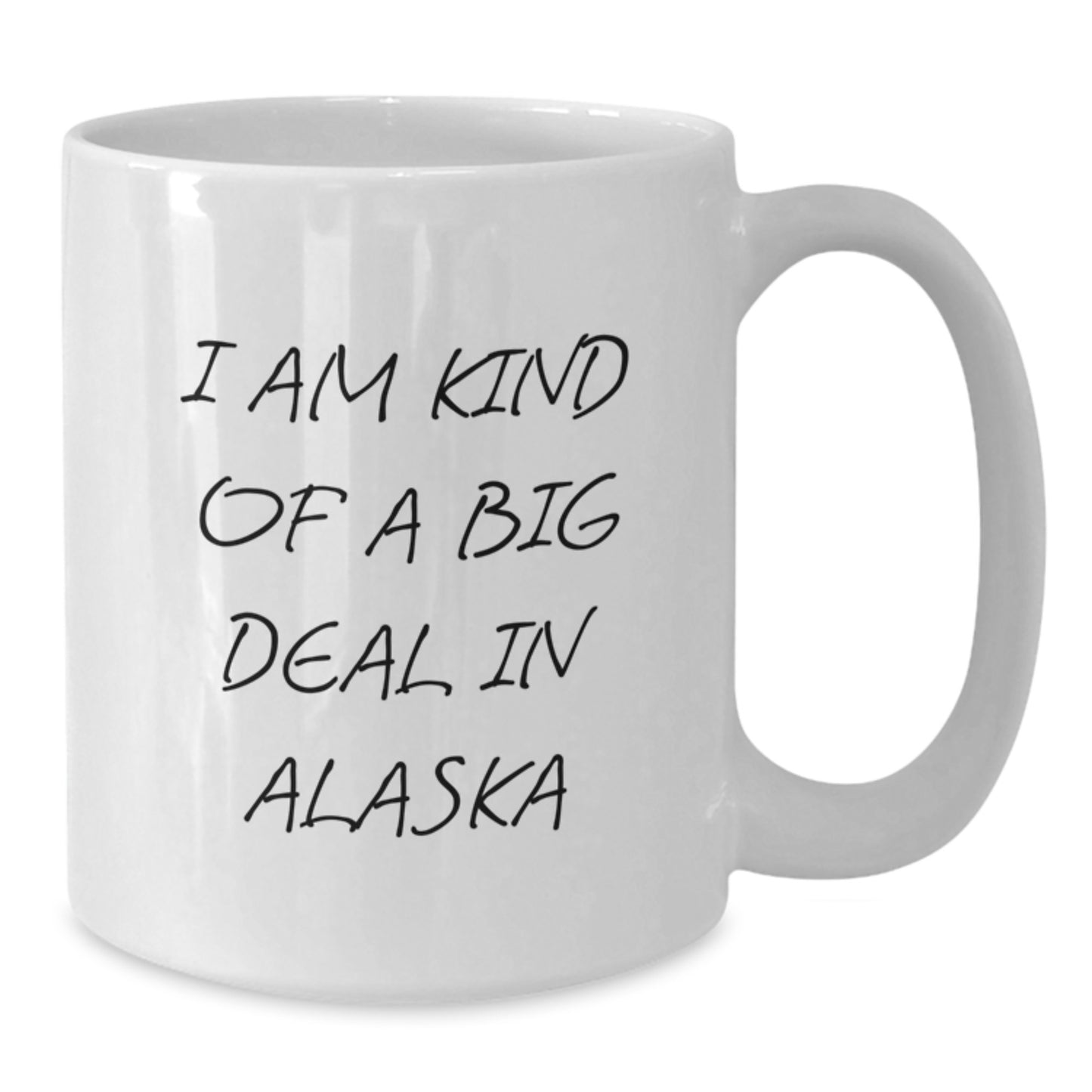 Alaska Humor Gifts from Friends for Graduation Unique White Coffee Mugs - I'm Kind Of A Prime Selection - Additional