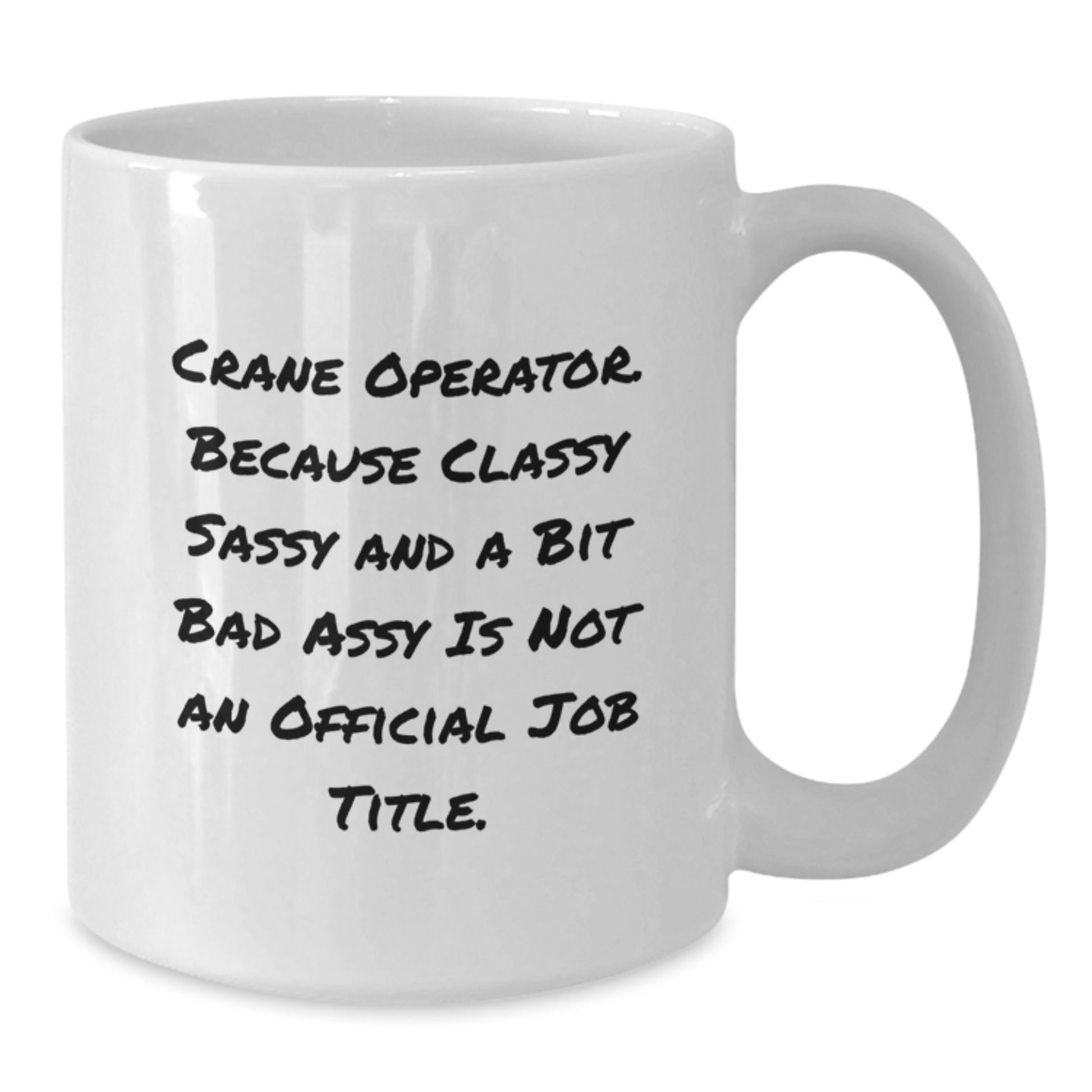 Funny Crane Operator Gifts from Friends or Family - Unique White Coffee Mug for Mother's Day - Additional