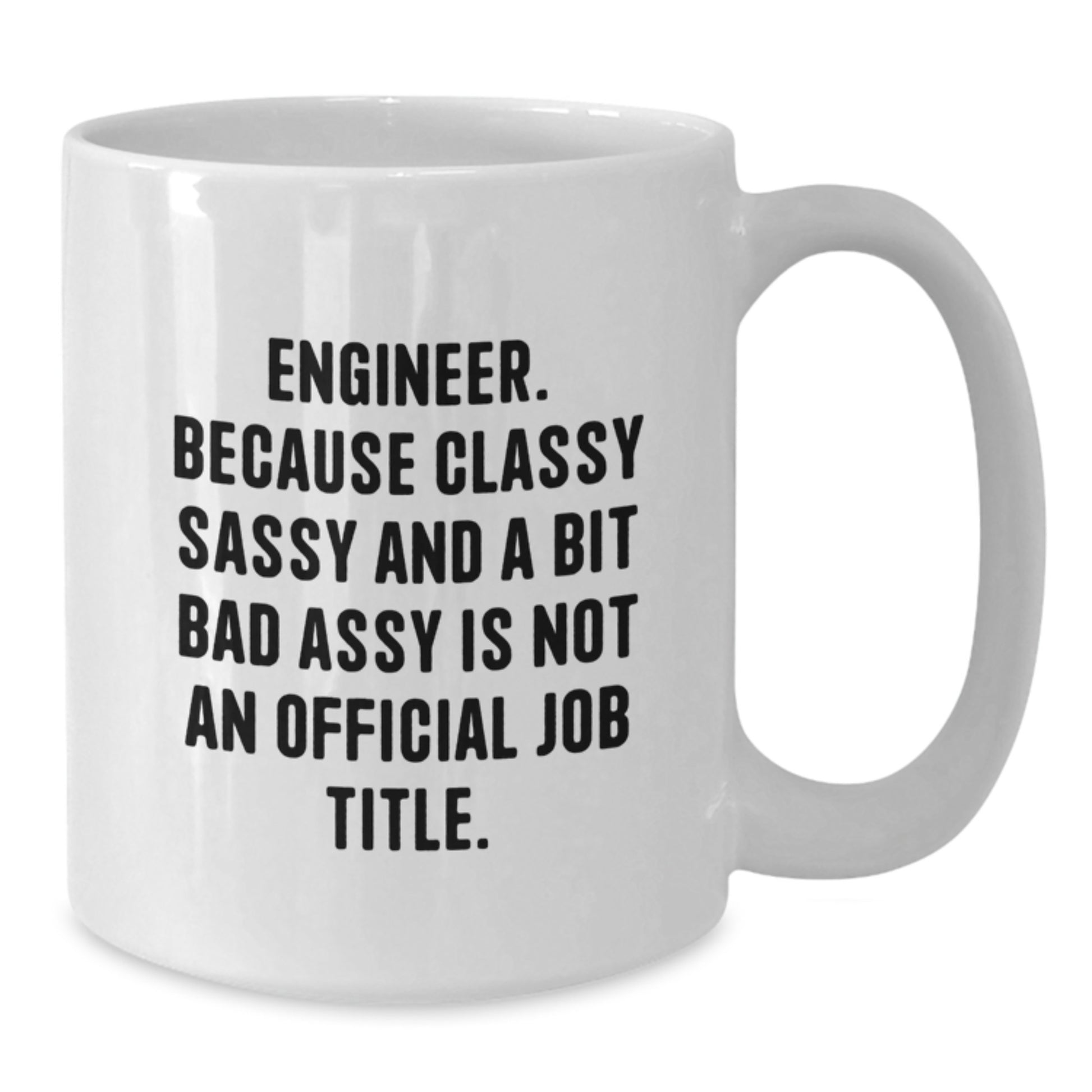 Funny Engineer Gifts for Men - White Coffee Mug, Inspirational Quote, Perfect Christmas Unique Gifts from Friends, Coworkers or Family - Additional