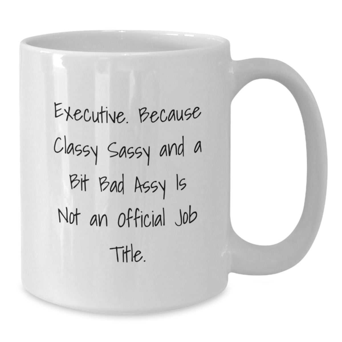 Executive Gift for Him Classy, Sassy, and A Bit Bad Assy Keepsake Mug - Additional