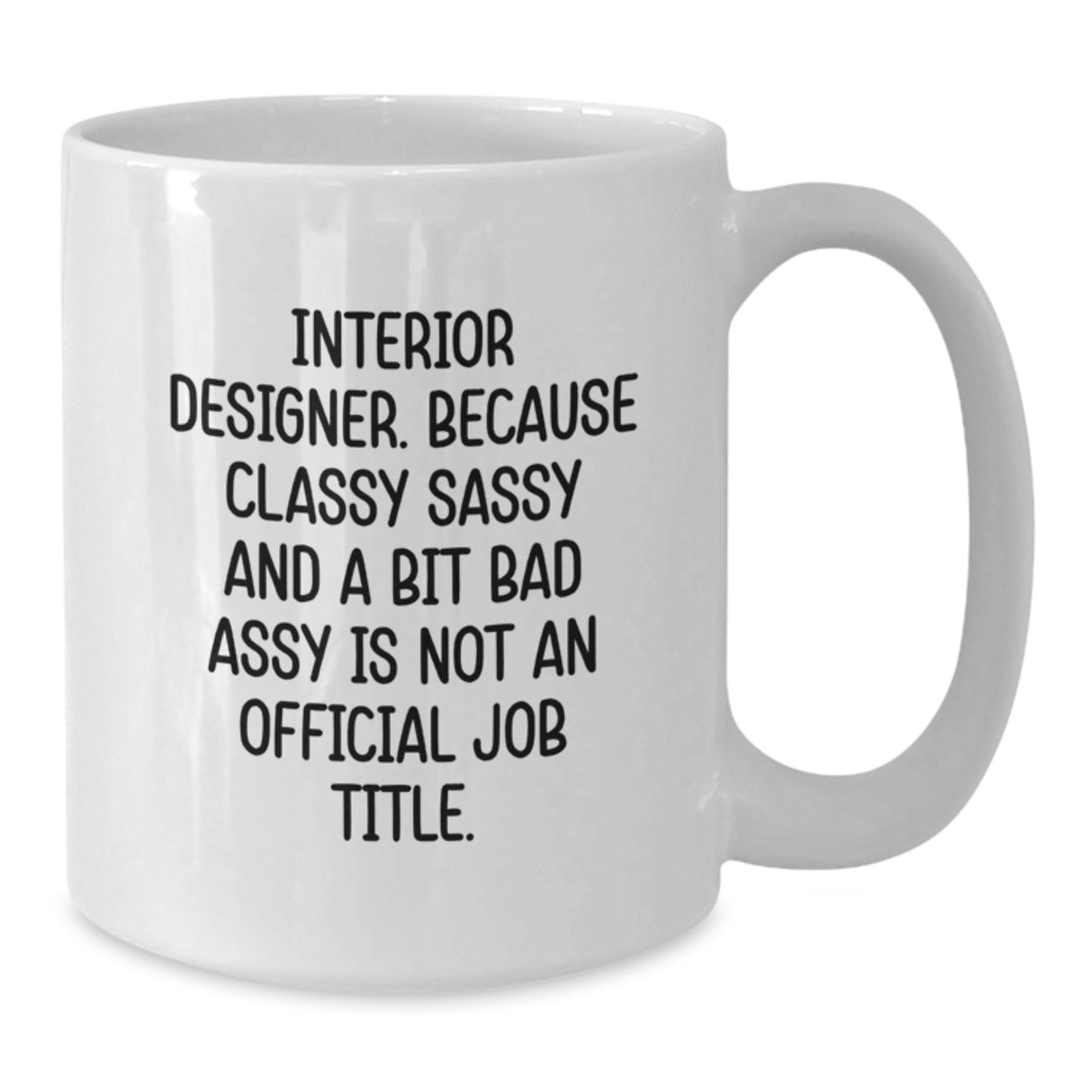 Interior Designer Gift for Him - Classy, Sassy, and a Bit Bad Assy - Additional