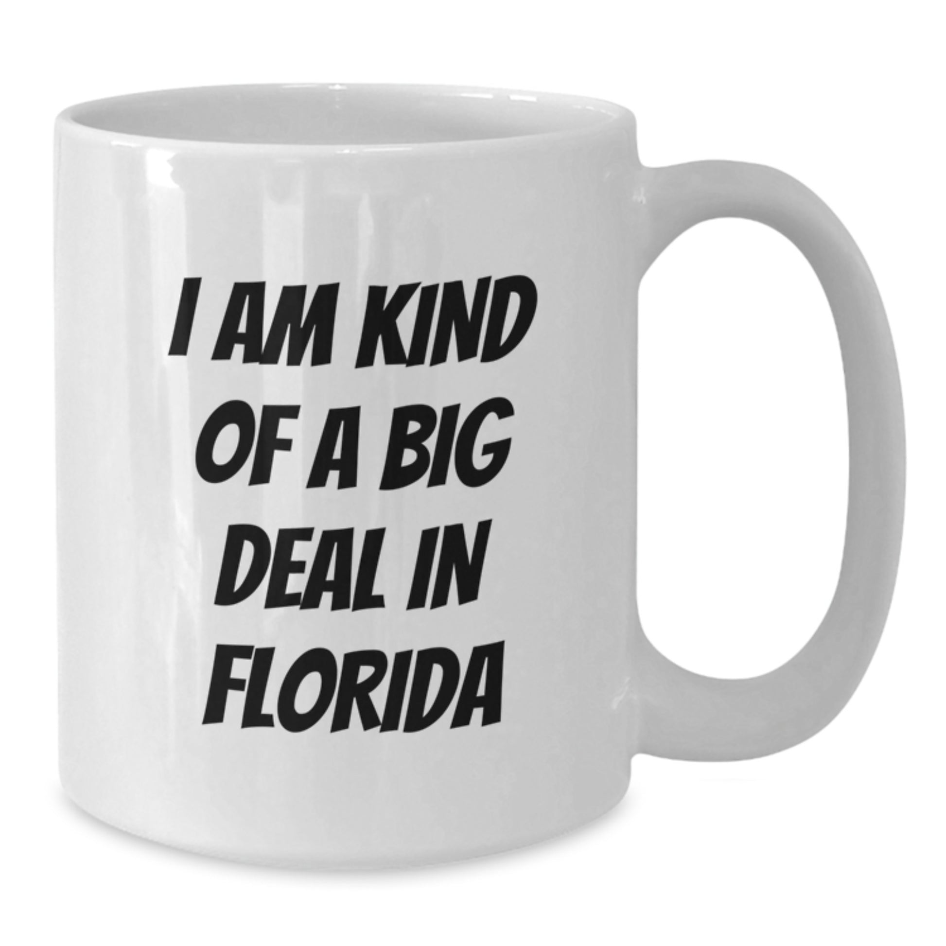 Florida White Coffee Mug - I'm Kind Of A Prime Selection In Florida Gift for Florida Men Friends - Additional