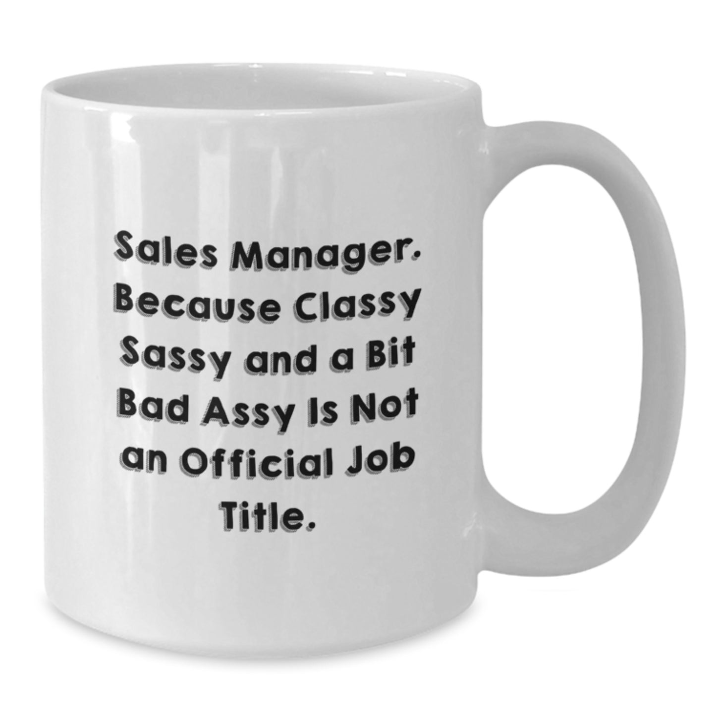 Funny Sales Manager Gifts, White Coffee Mug with Sassy Quote, Christmas Unique Presents for Sales Managers - Additional