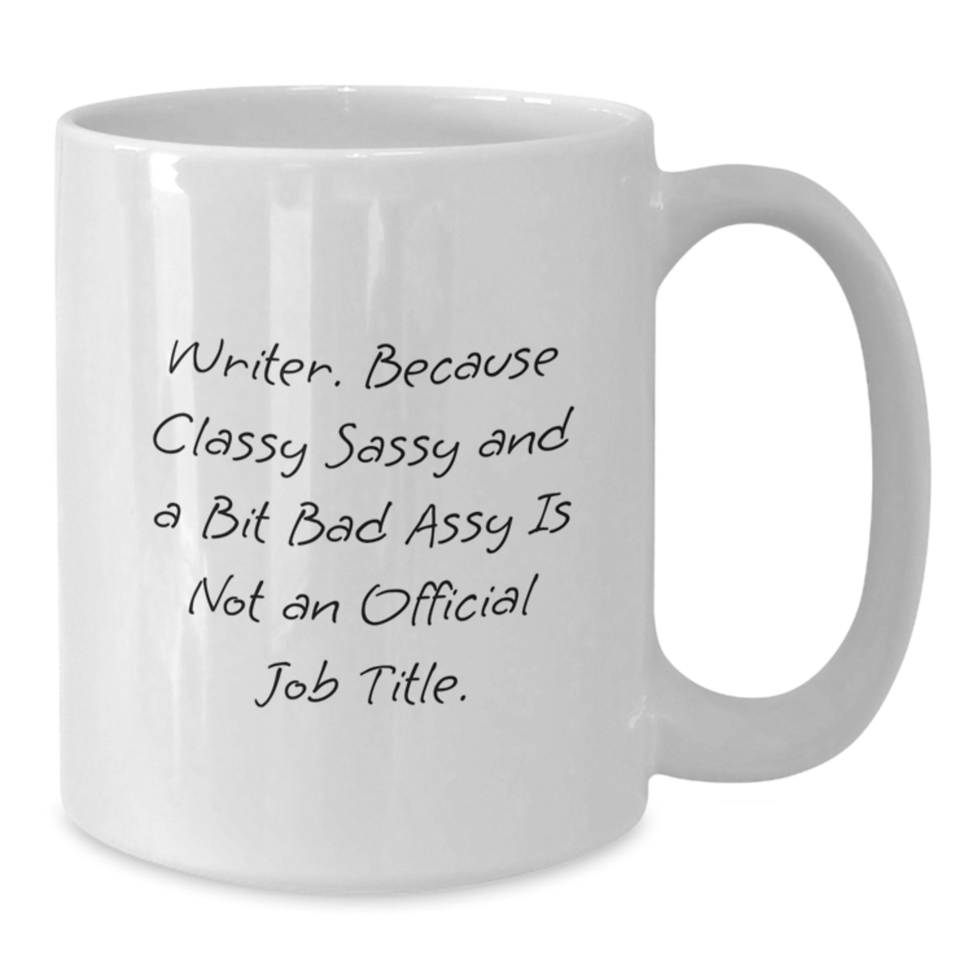 Graduation Unique Gifts for Writers, Funny Writer Sassy Mugs for Women Friends From Men Family, 11oz or 15oz White Coffee Mug - Additional