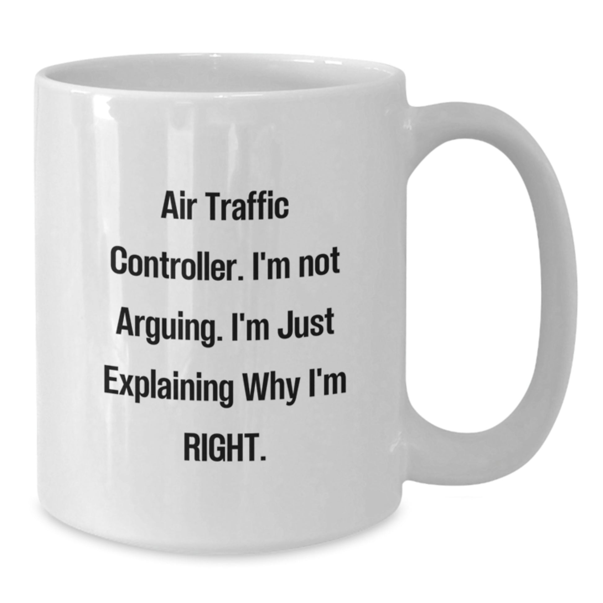 Funny Air Traffic Controller White Coffee Mug Gifts from Friends to Graduation Unique Gifts for Air Traffic Controller - Additional