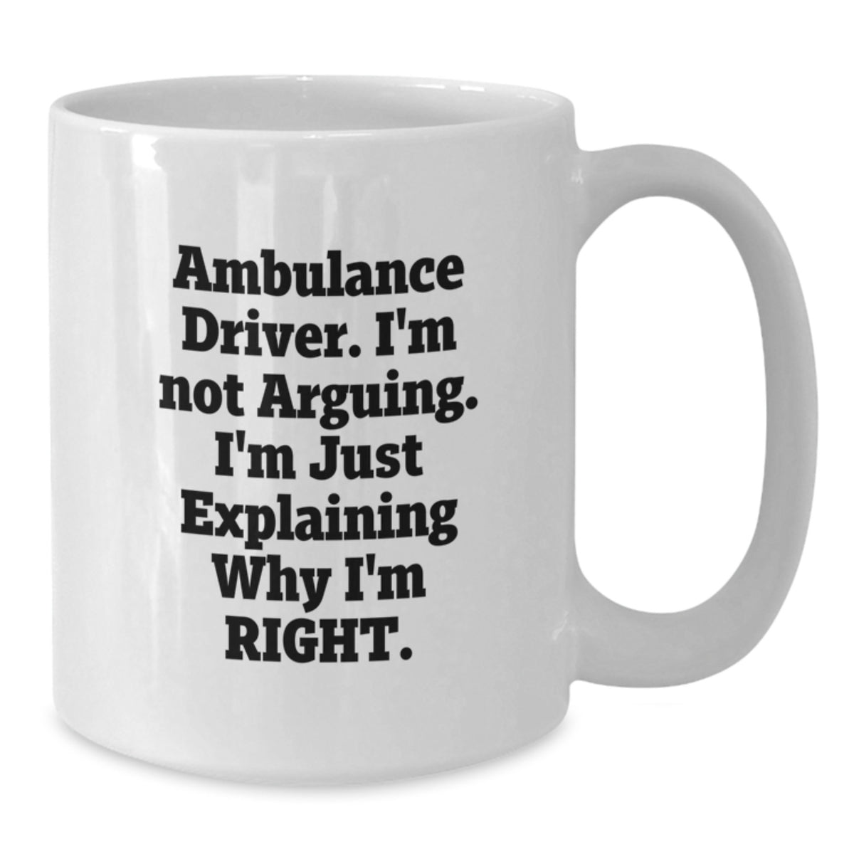 Christmas Gift for Her - Ambulance Driver, Assertive Present Coffee Mug - Additional