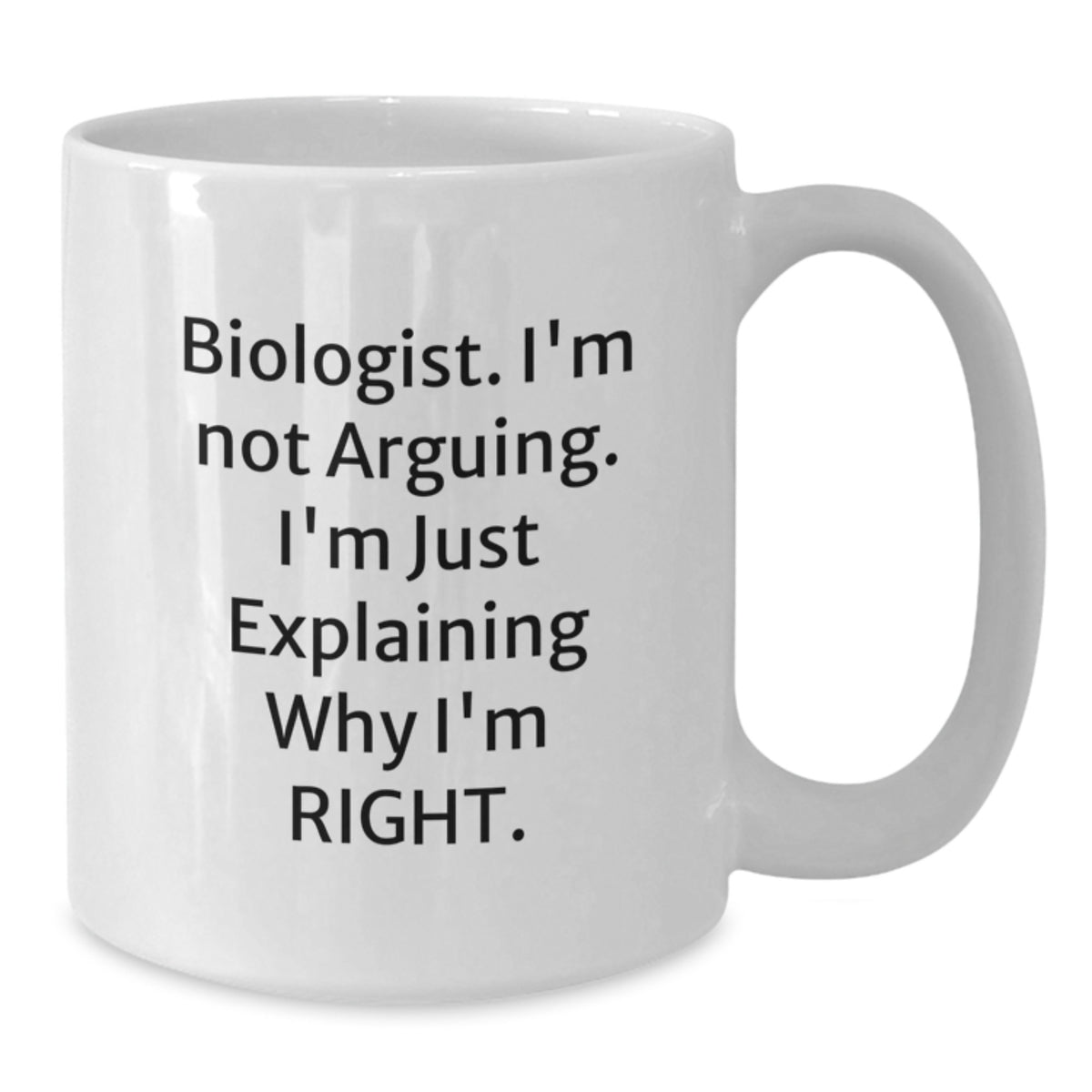 Biologist Gift for Him - Thoughtful Keepsake Mug with Assertive Quote - Additional