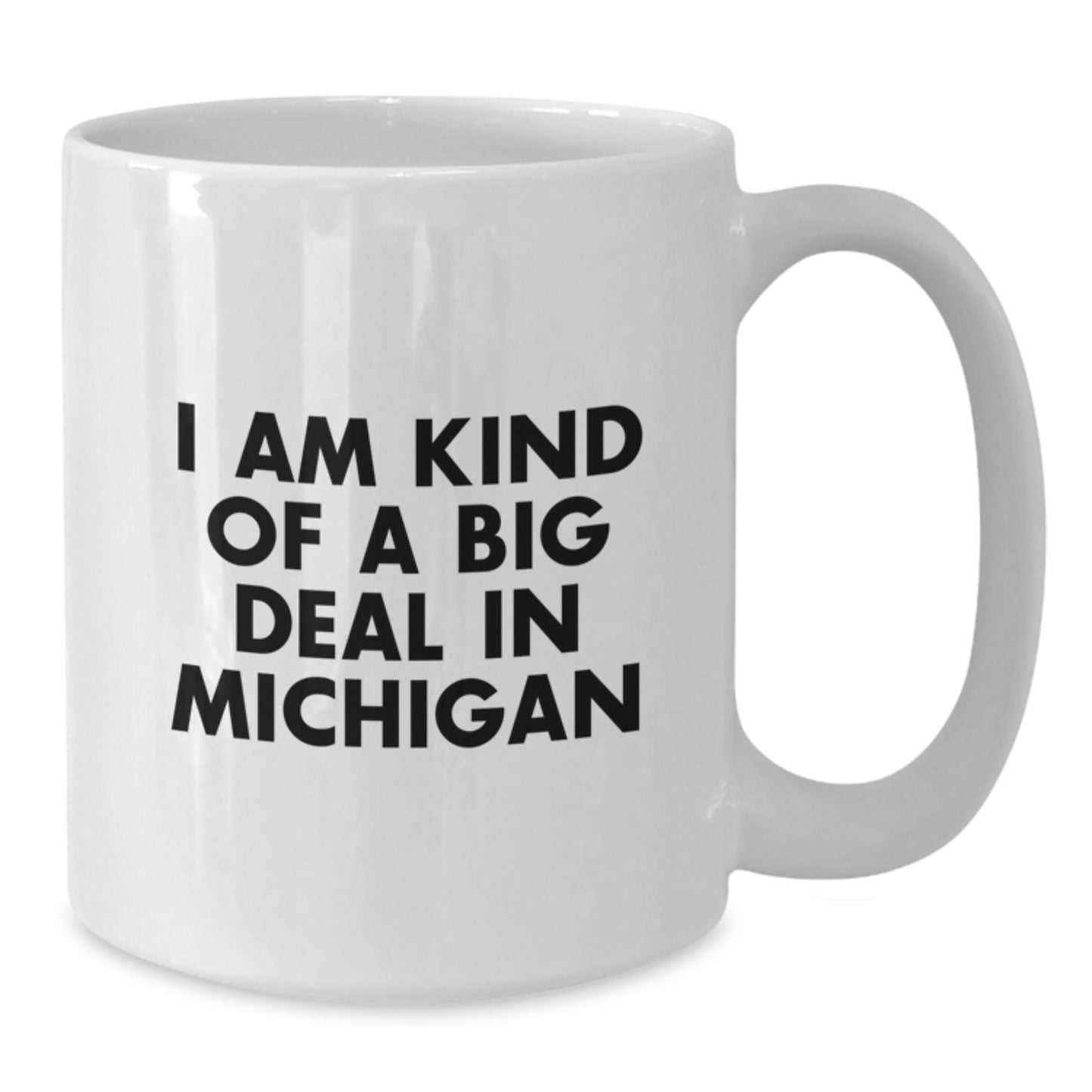 Funny Michigan Gifts for Men Dad from Michigan - White Coffee Mugs with I Am Kind Of A Prime Selection In Michigan Quote for Father's Day Unique Gifts - Additional