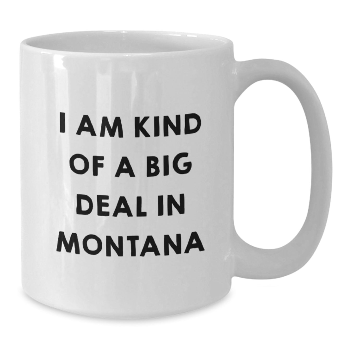 Funny Montana Gifts for Men, I Am Kind Of A Prime Selection In Montana White Coffee Mug, Birthday Unique Presents - Additional