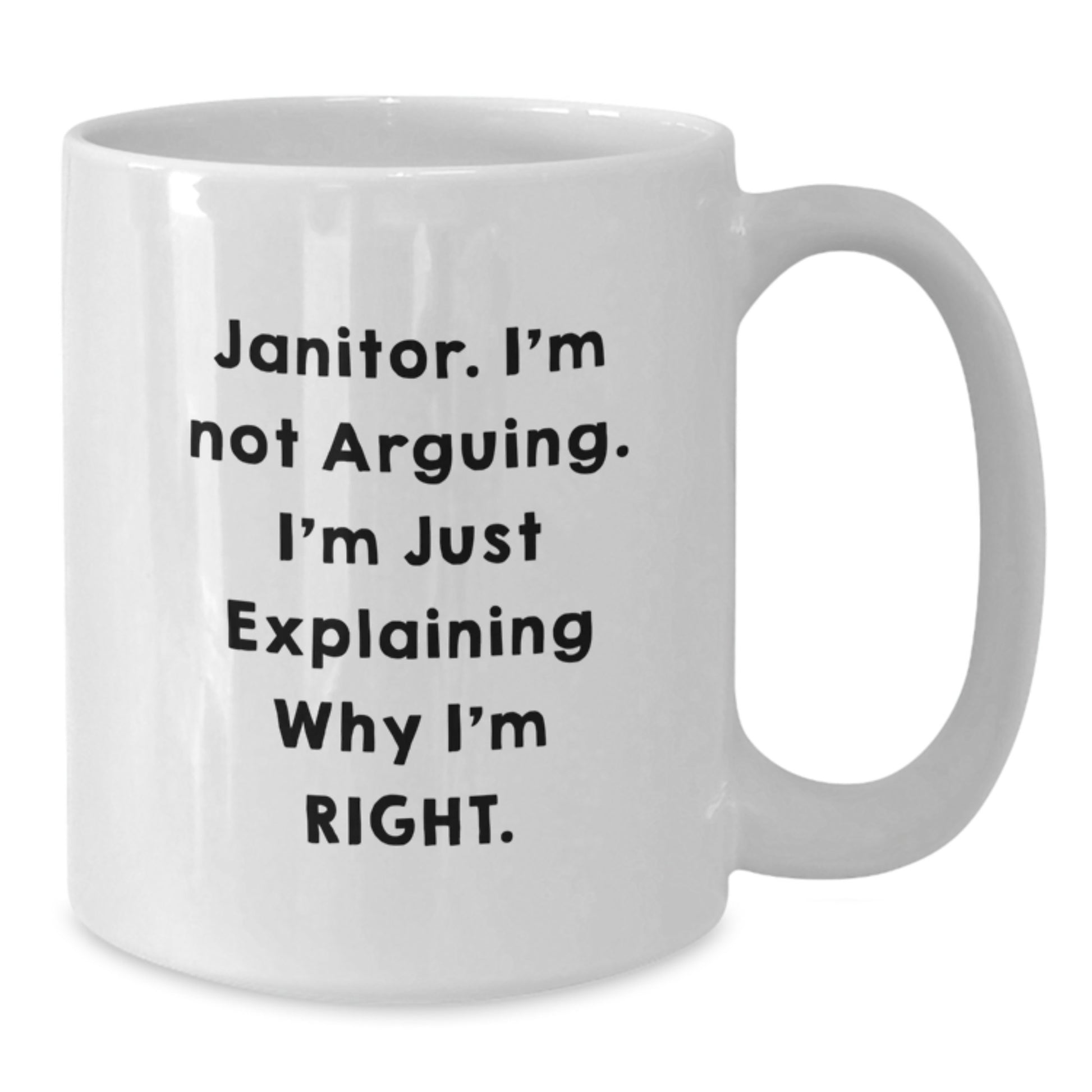 Janitor Humor White Coffee Mug Gifts from Friends for Janitor Graduation Unique - Additional