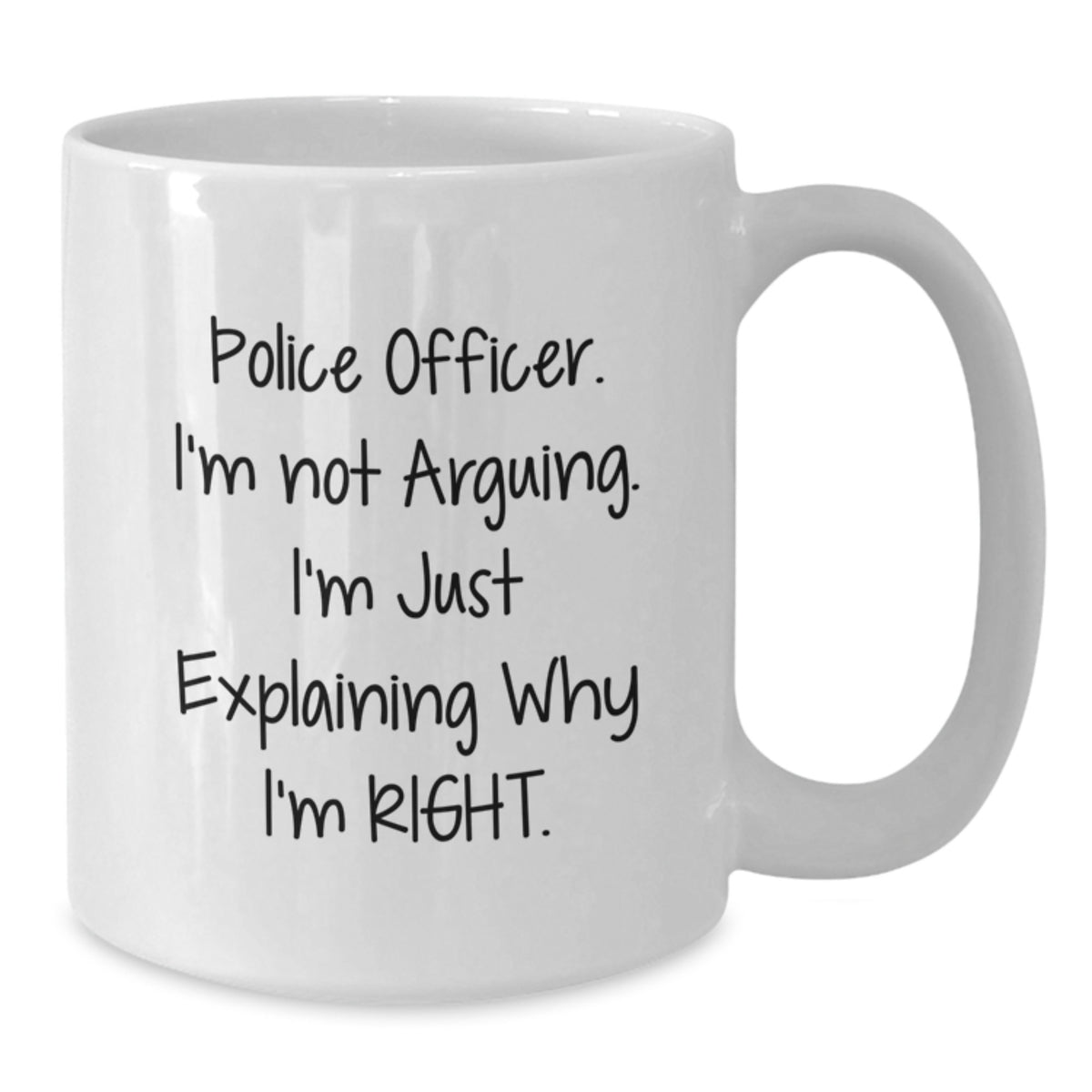 Police Officer Gift for Him - Keepsake Mug Assertive Explanation Quote - Additional