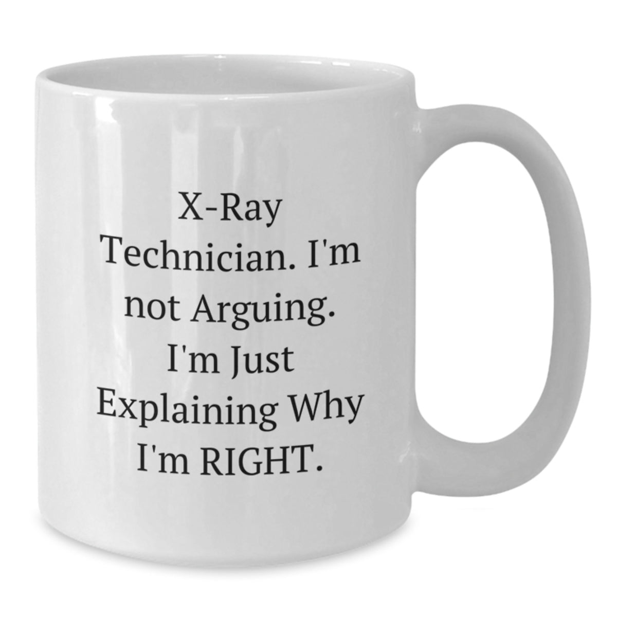 X-Ray Technician Gift for Him - A Witty Keepsake Coffee Mug - Additional
