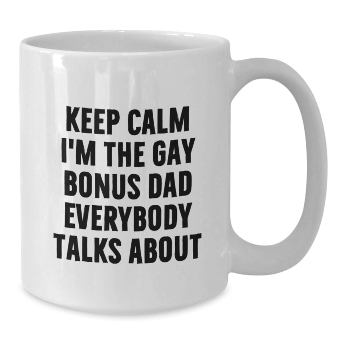 Bonus Dad Gift For Him - Keep Calm Gay Bonus Dad Keepsake Coffee Mug - Additional