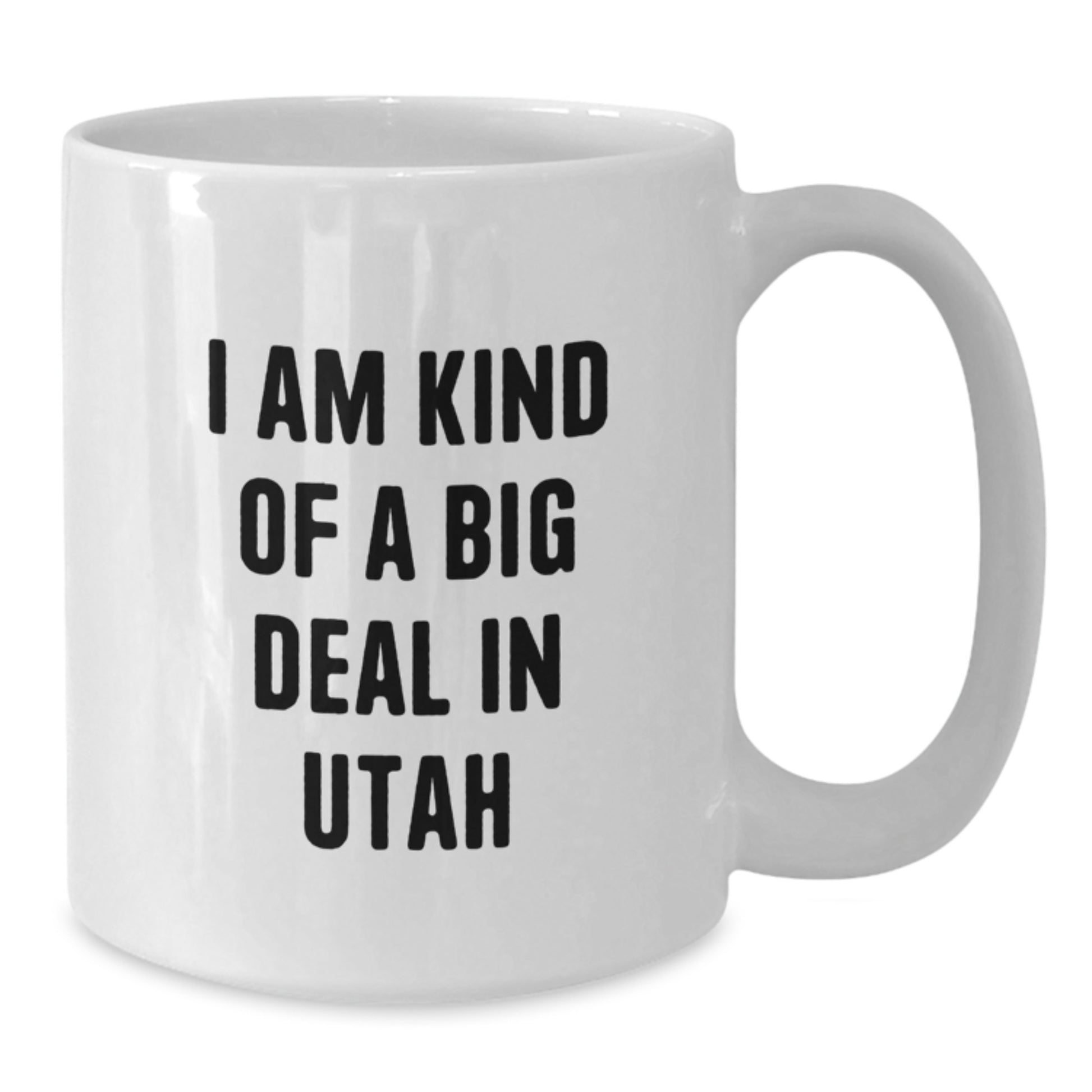 Utah White Coffee Mugs, Funny I Am Kind Of A Prime Selection In Utah, Gifts for Him, Unique Graduation Gifts from Friends - Additional