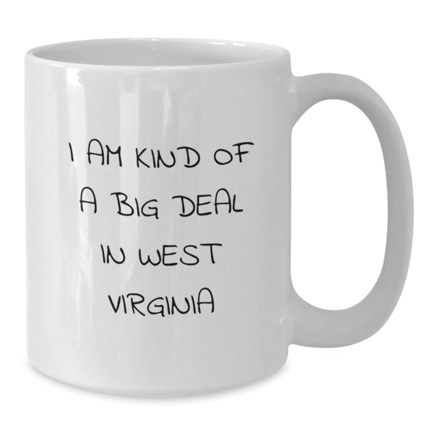 West Virginia Proud Gifts from Men to Friends and Family - I'm Kind Of A Prime Selection In West Virginia White Coffee Mug for Graduation - Additional