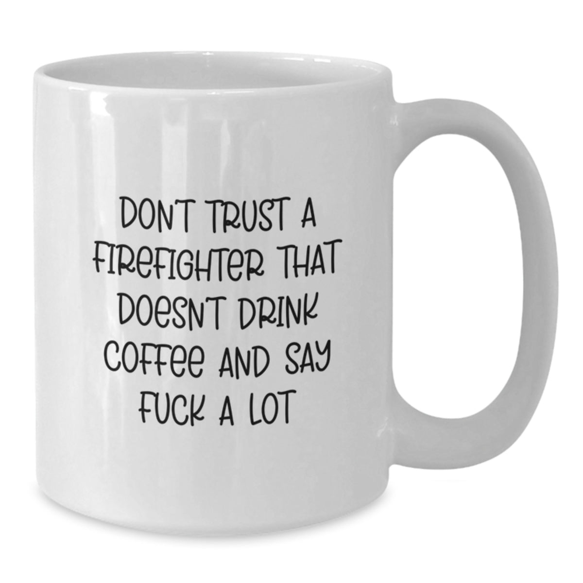 Firefighter Gift for Him - A Bold Coffee Mug Keepsake - Additional