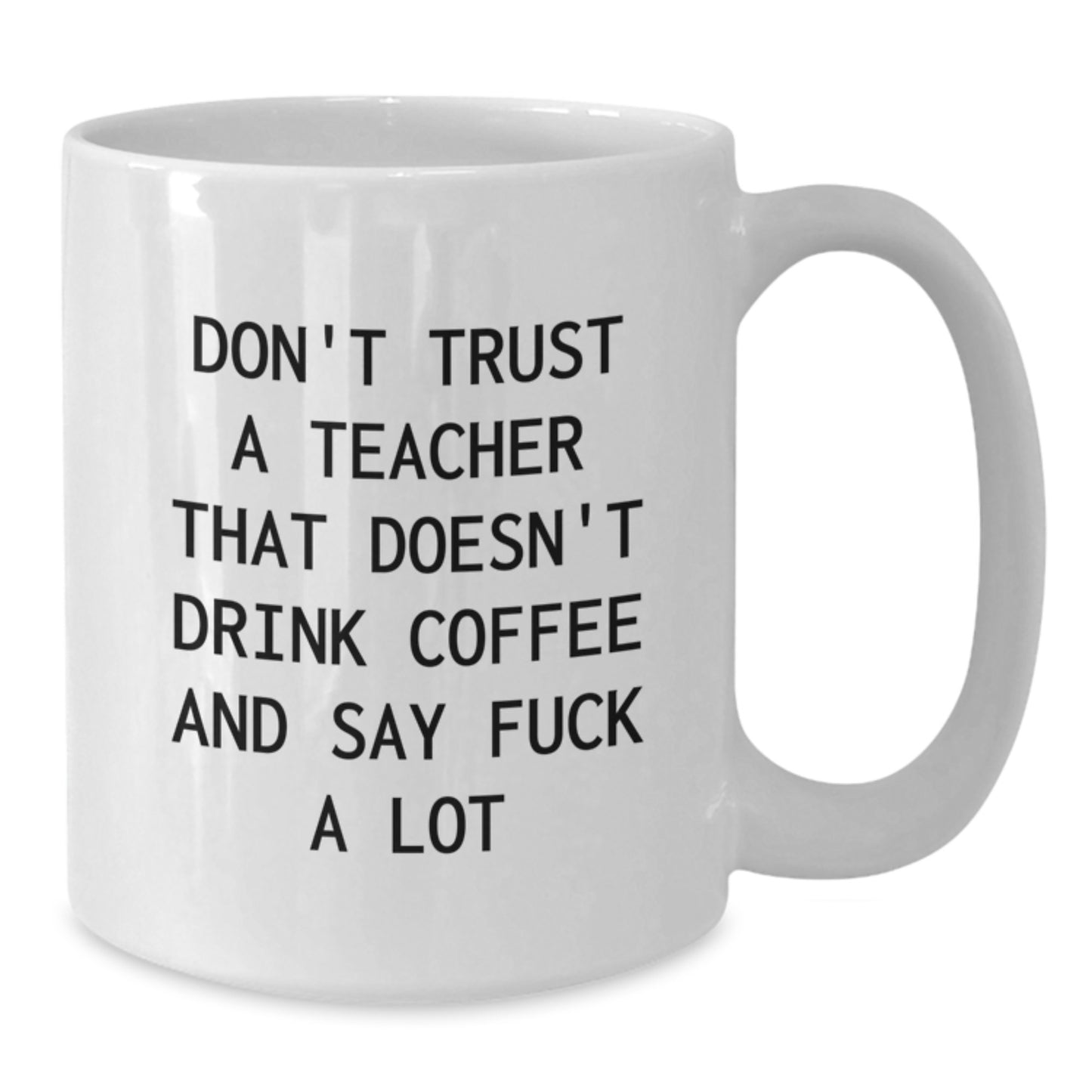 Funny Teacher Gifts from Men to Teacher - White Coffee Mug for Christmas Unique Gifts - Additional