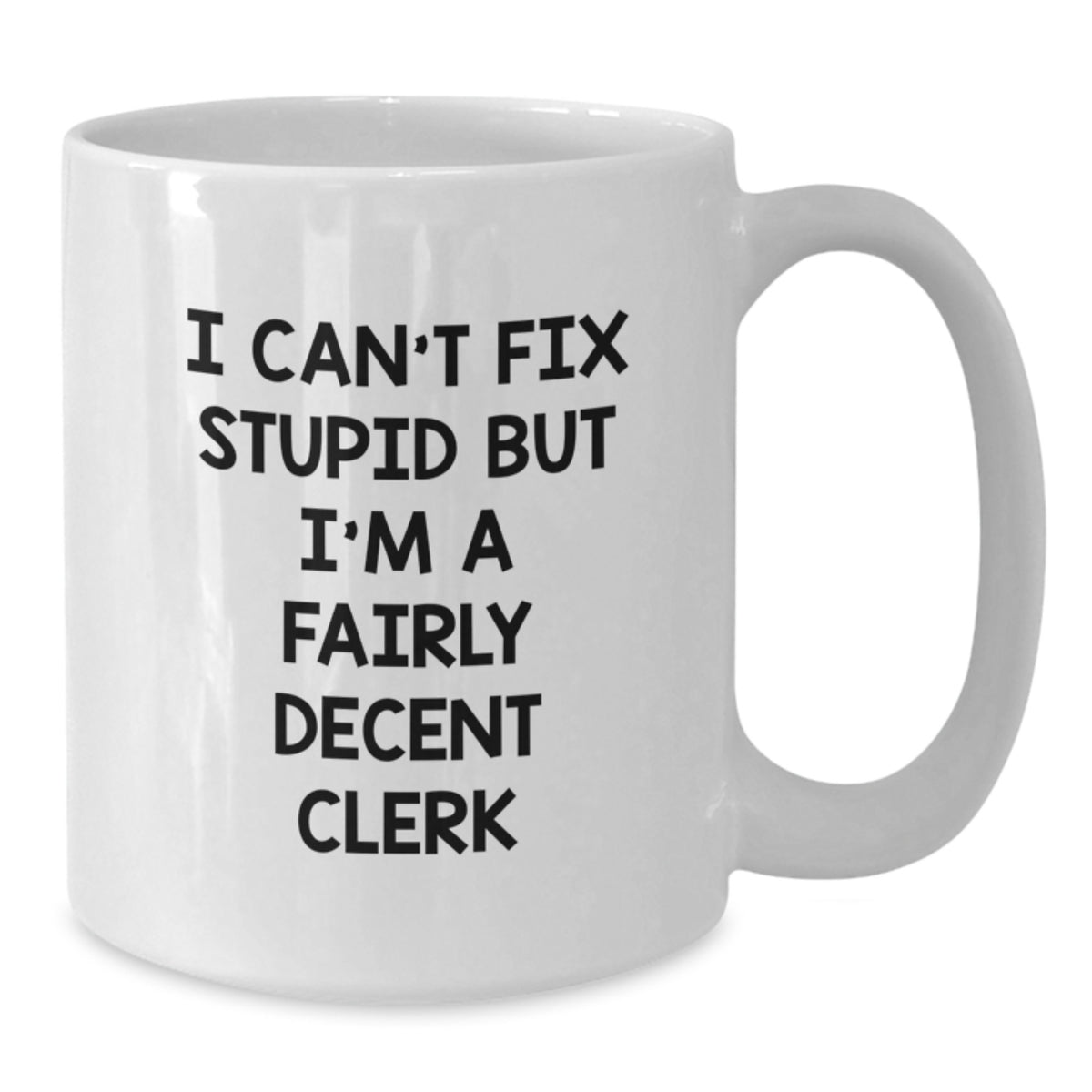 Sarcastic Clerk Coffee Mug Gift for Friends - Novelty Quote Keepsake - Additional