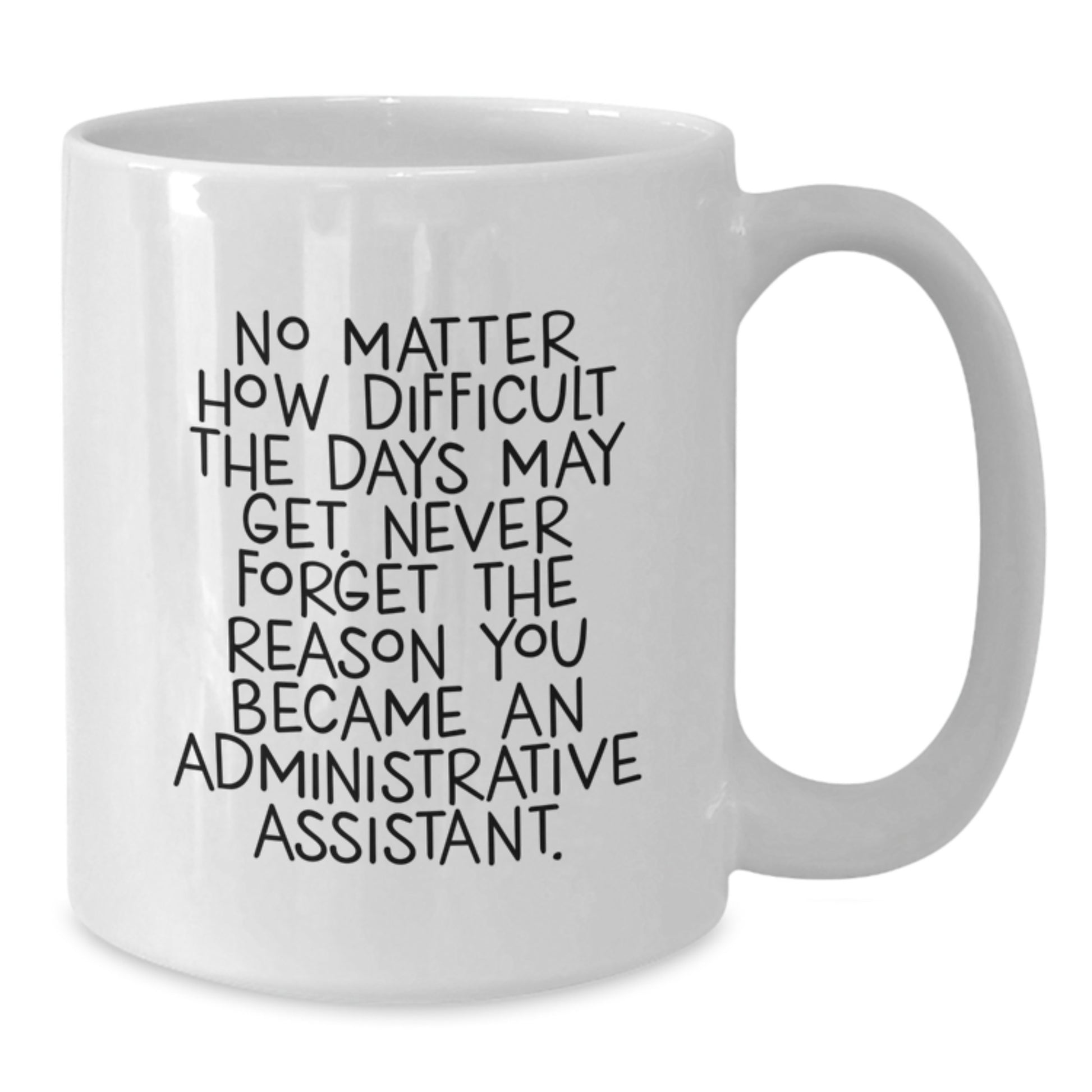 Funny Inspirational Gifts for Administrative Assistant Christmas Unique White Coffee Mugs from Friends for Coworkers - Additional