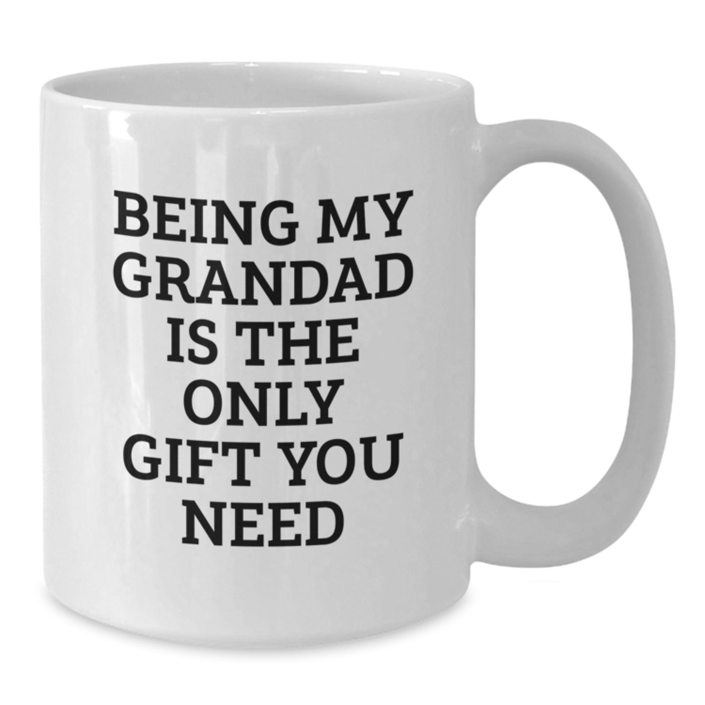 Funny Grandad White Coffee Mugs Being My Grandad Is The Only Gift You Need for Valentine's Gifts from Family to Grandad - Additional
