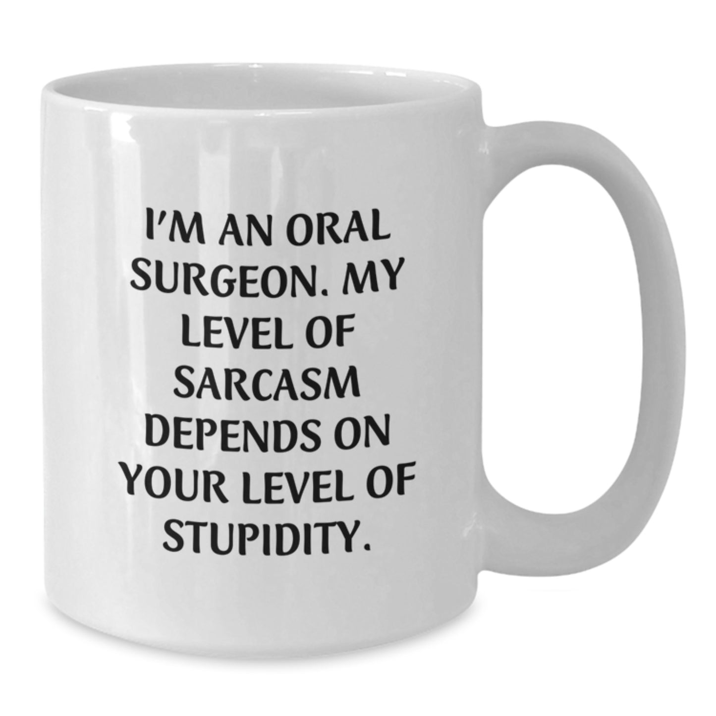 Oral Surgeon Humor Funny White Coffee Mug Gifts from Men to Oral Surgeon Graduation Unique Gifts for Oral Surgeon - Additional