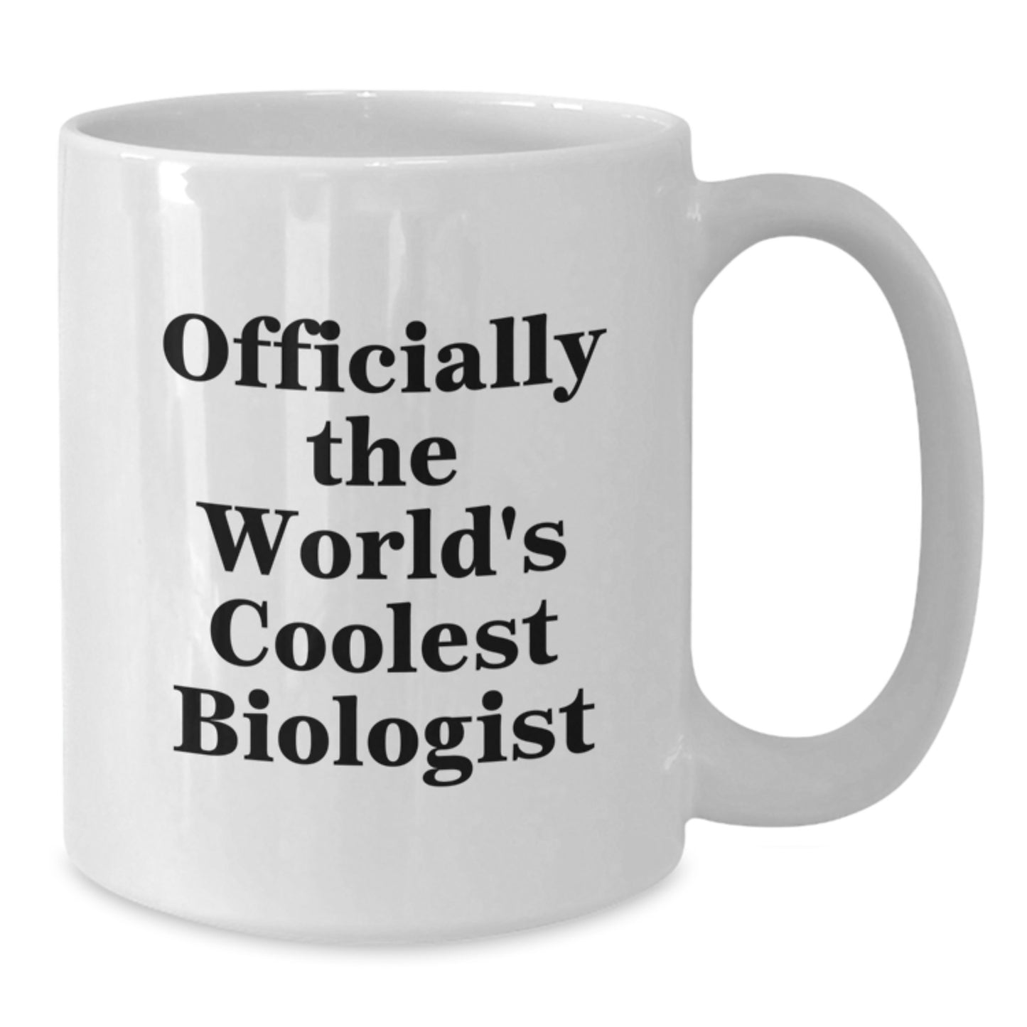 Funny Biologist Gifts from Friends for Graduation, Officially The World's Coolest Biologist White Coffee Mug, 11oz or 15oz Capacity - Additional